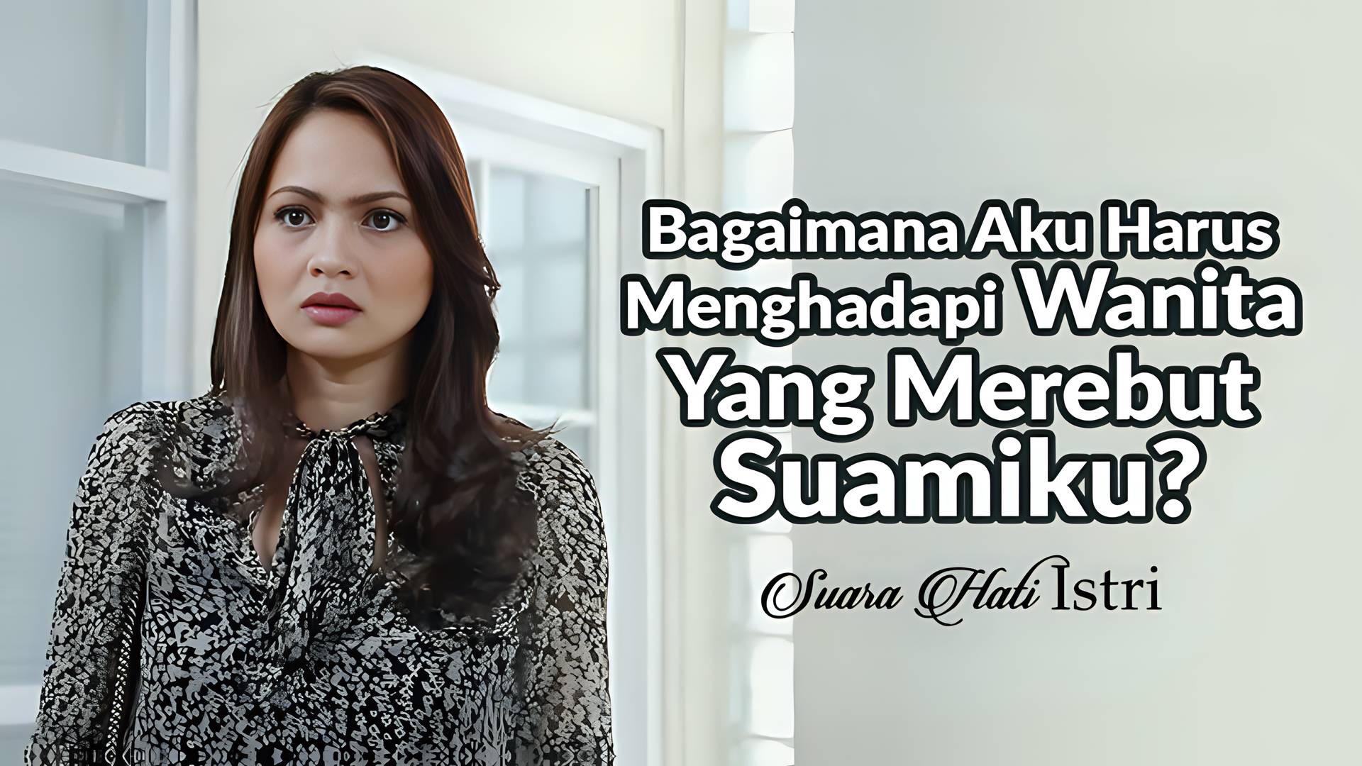 Bagaimana Aku Harus Menghadapi Wanita Yang Merebut Suamiku?