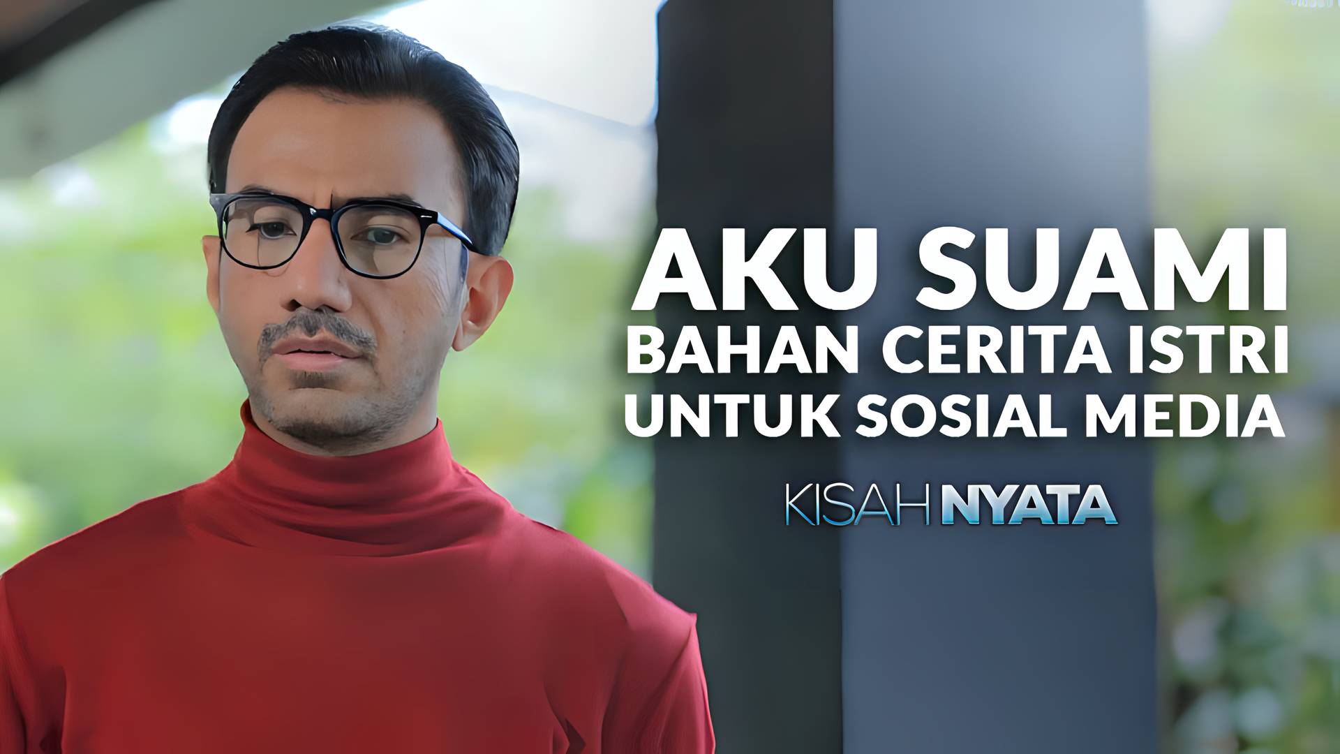 Aku Suami Bahan Cerita Istri Untuk Sosial Media