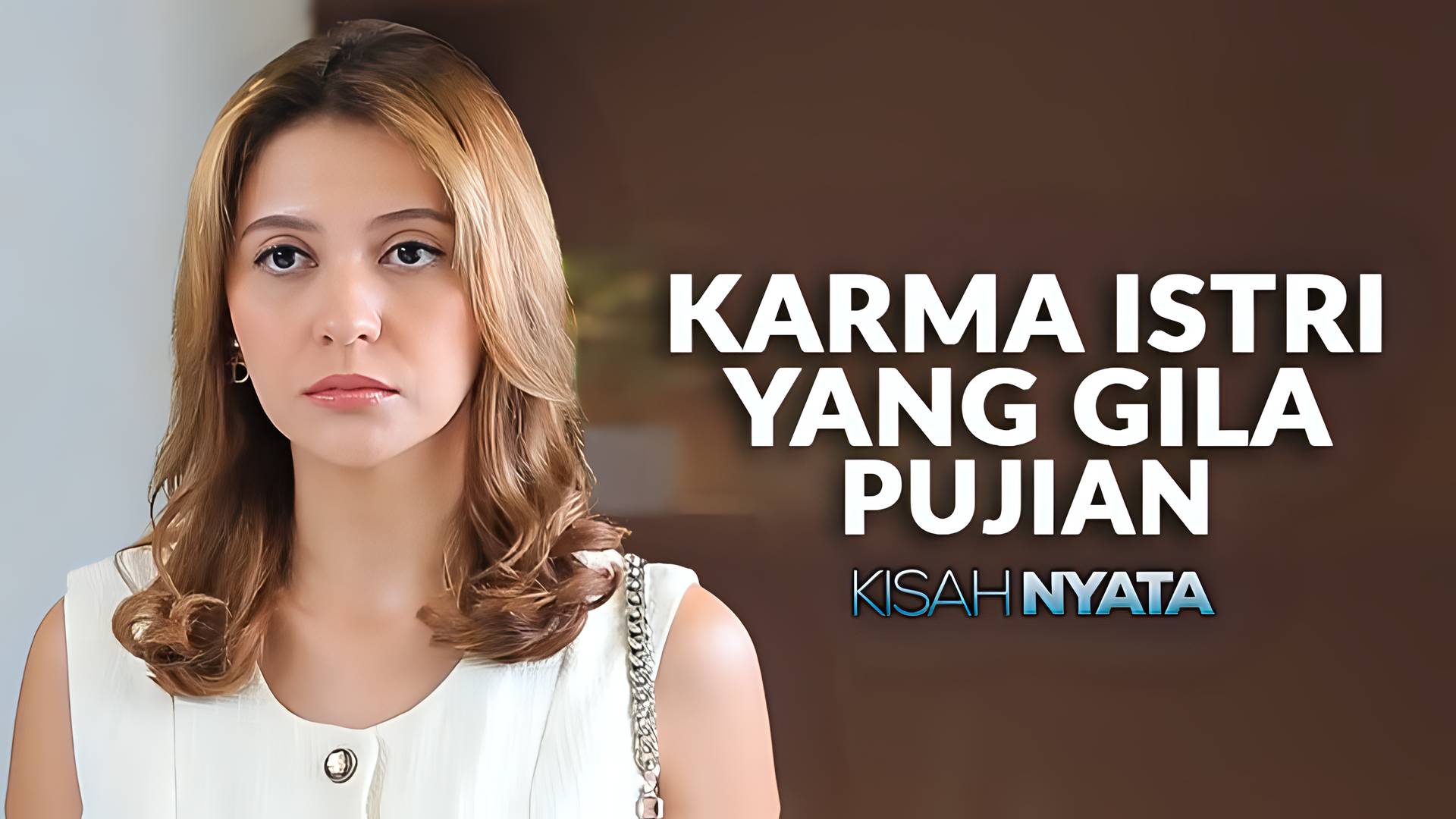 Karma Istri Yang Gila Pujian