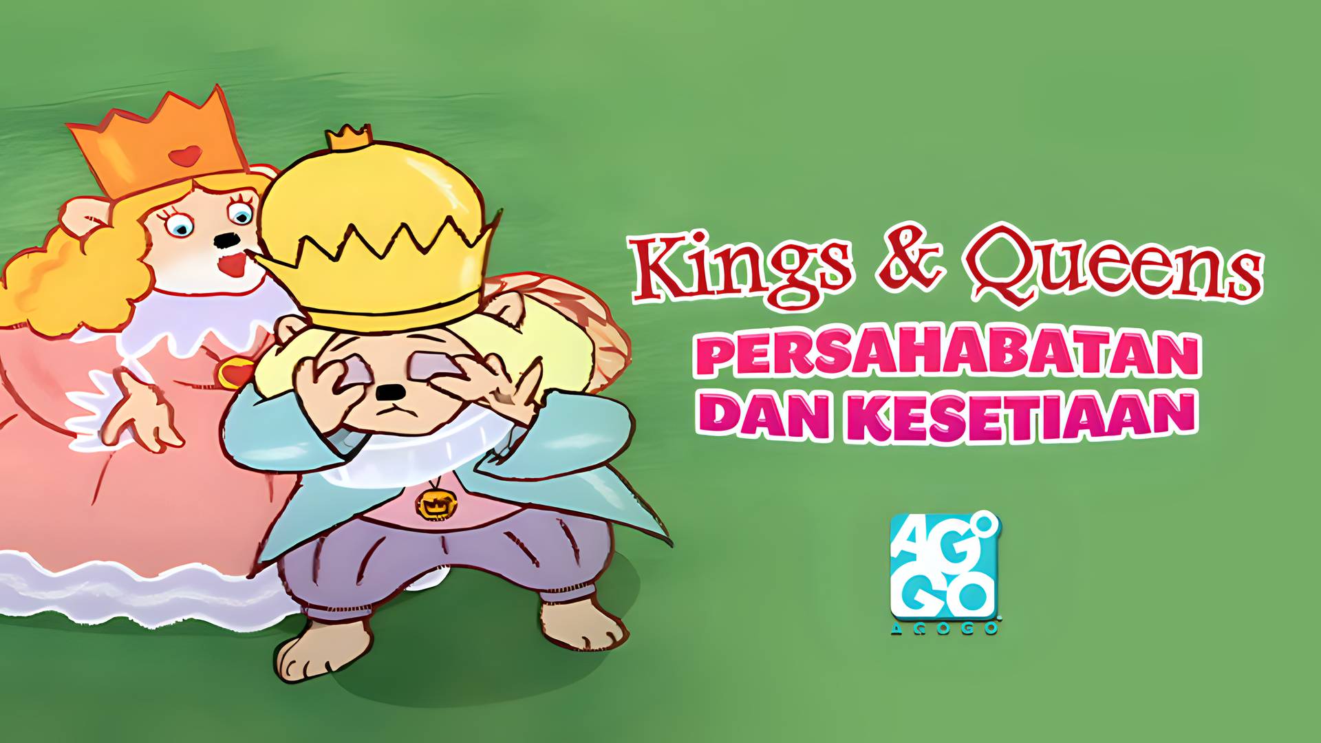 Kings & Queens - Persahabatan dan Kesetiaan