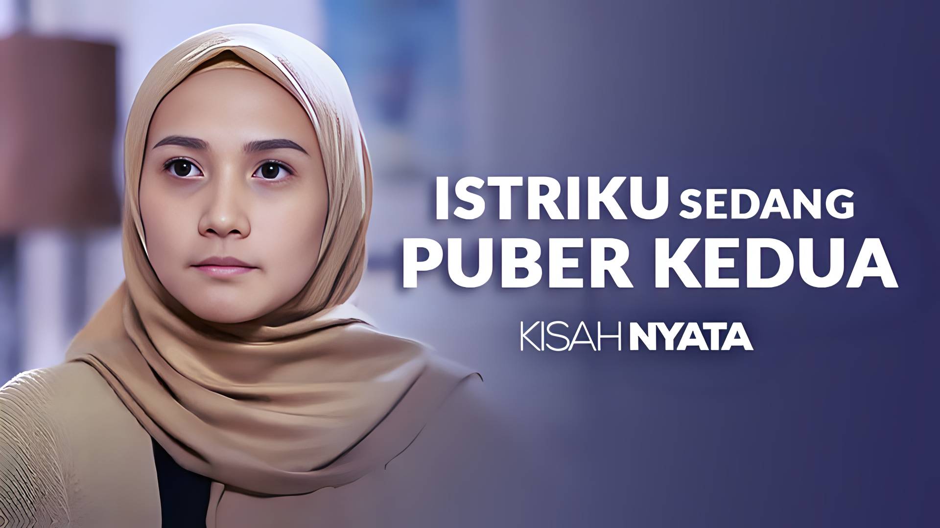 Istriku Sedang Puber Kedua