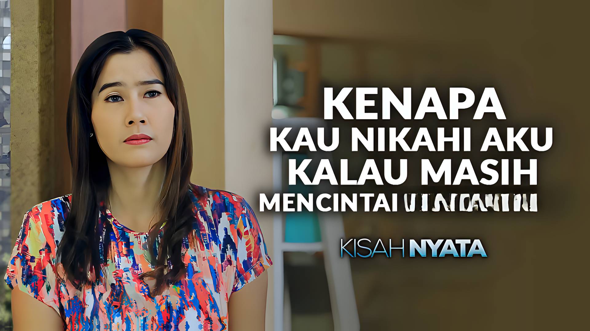 Kenapa Kau Nikahi Aku Kalau Masih Mencintai Mantanmu?