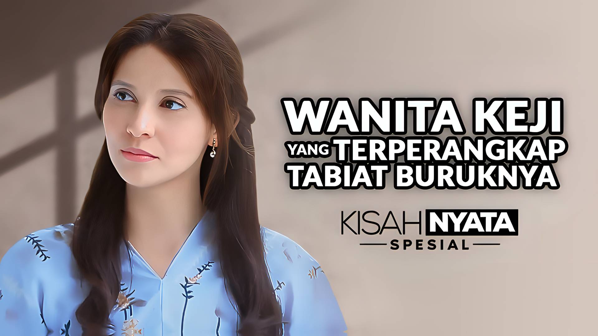 Wanita Keji Yang Terperangkap Tabiat Buruknya Sendiri