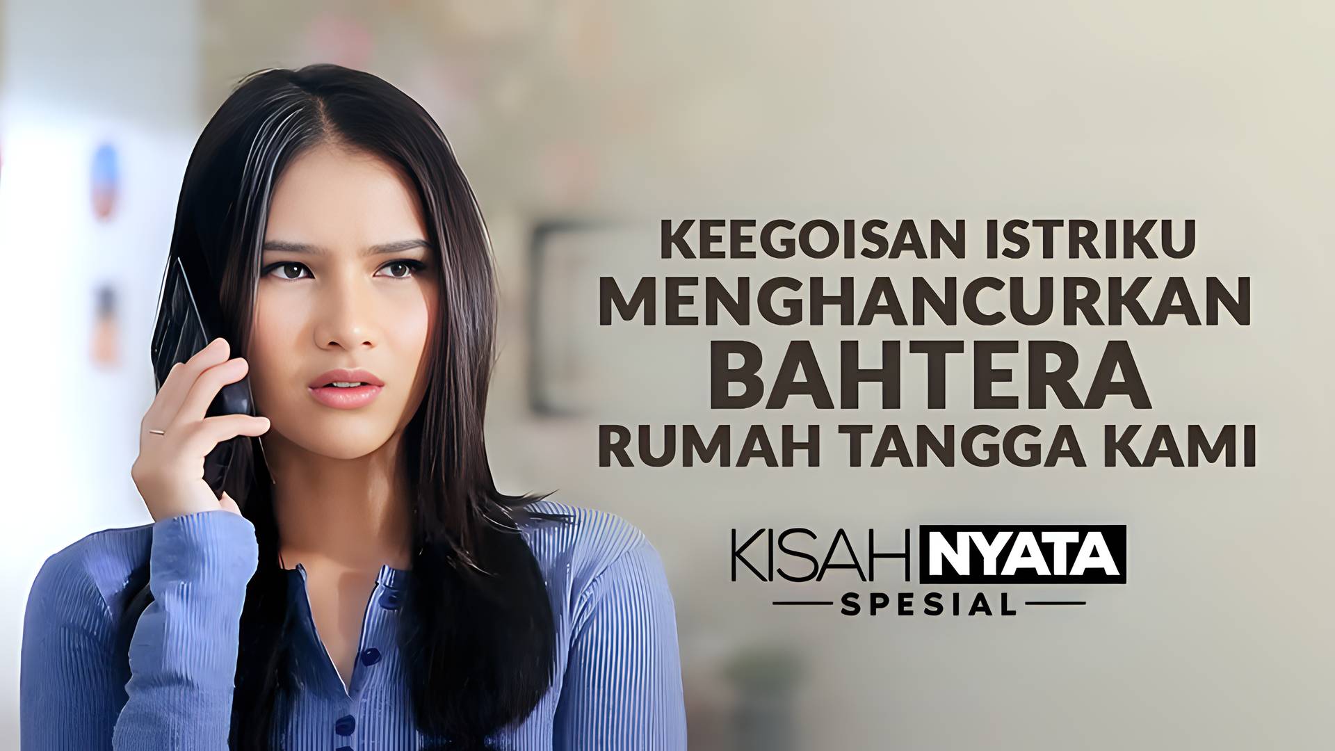 Keegoisan Istriku Menghancurkan Bahtera Rumah Tangga Kami