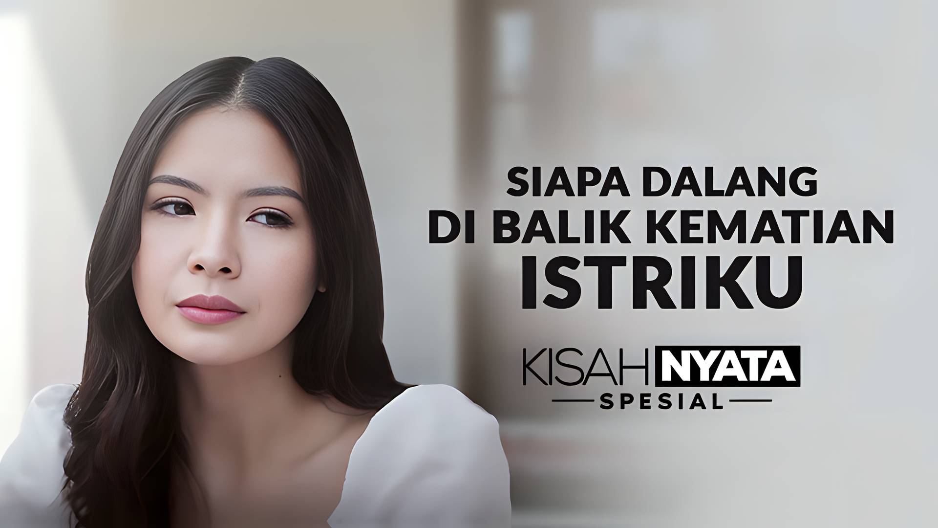 Siapa Dalang Di Balik Kematian Istriku