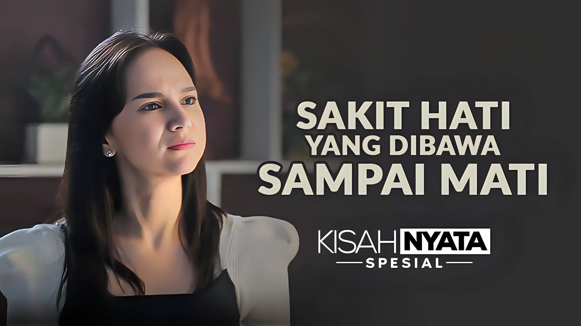 Sakit Hati Yang Dibawa Sampai Mati