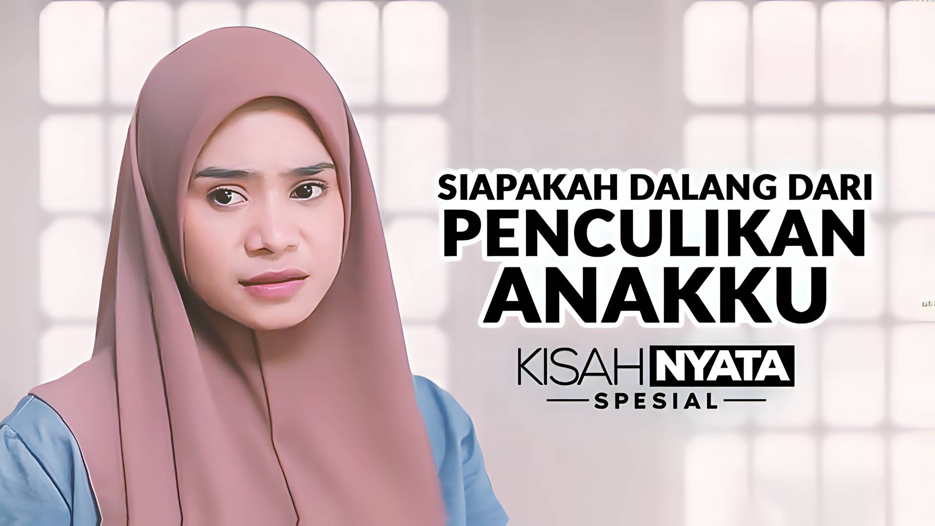 Siapakah Dalang Dari Penculikan Anakku