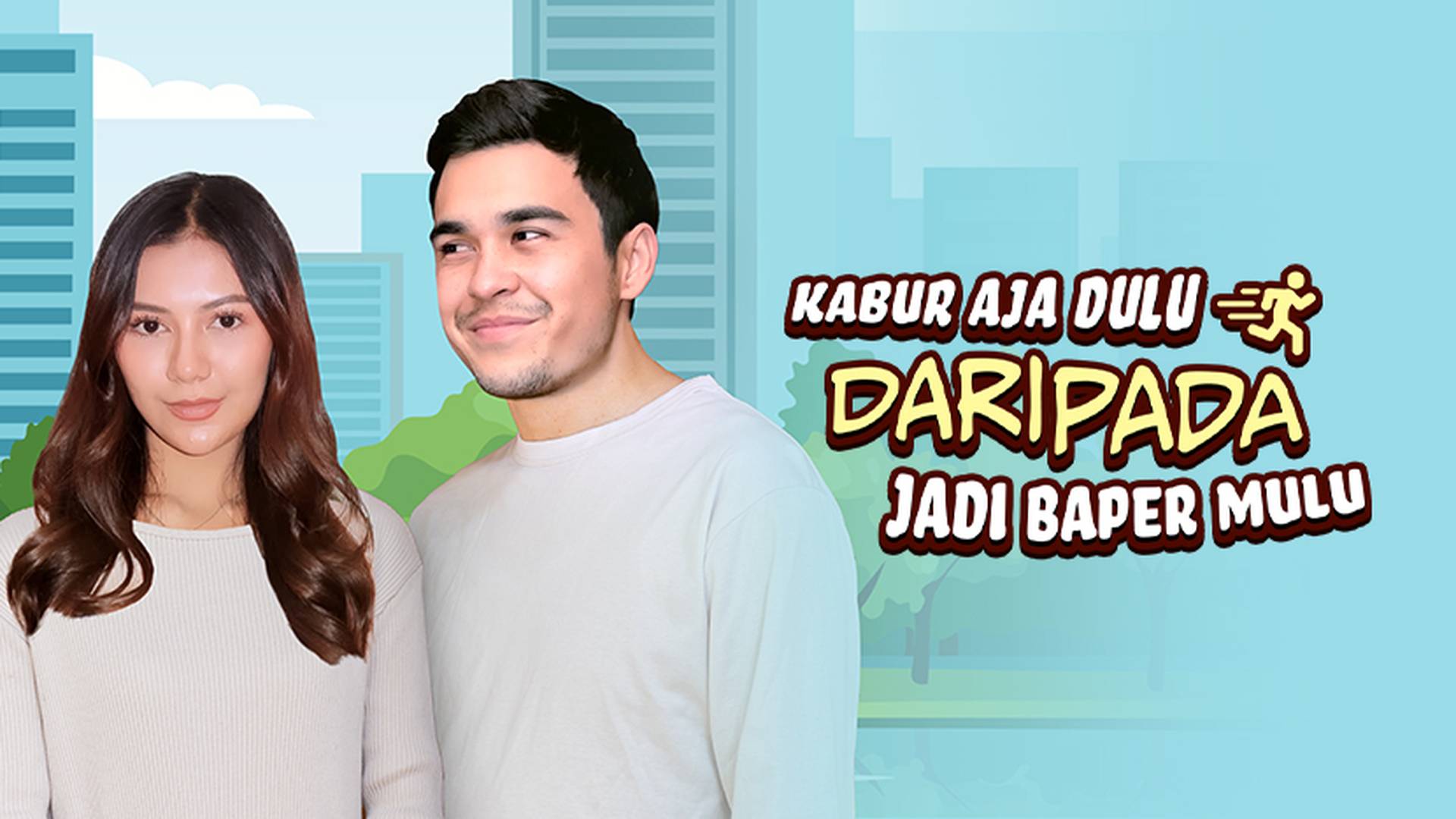 Kabur Aja Dulu Daripada Jadi Baper Mulu