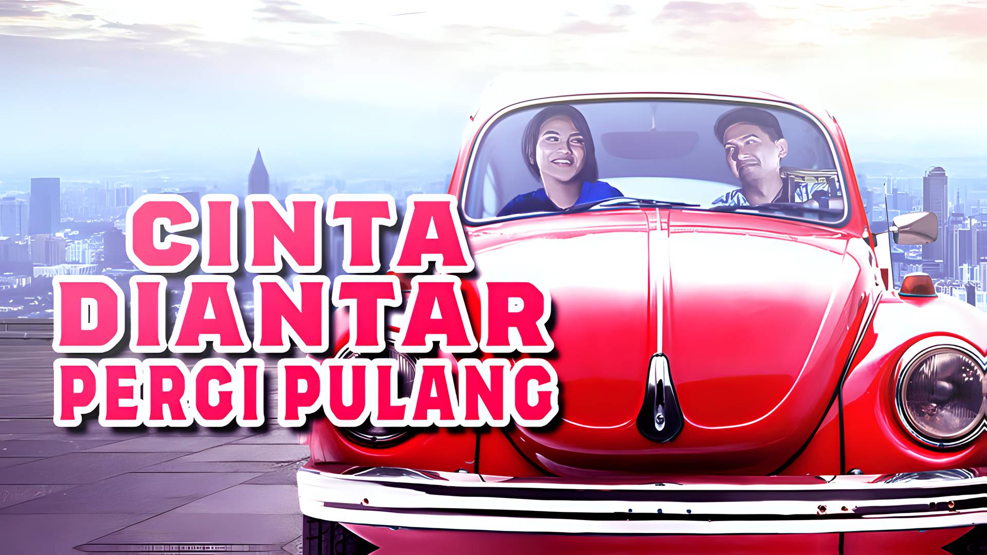 Cinta Diantar Pergi Pulang