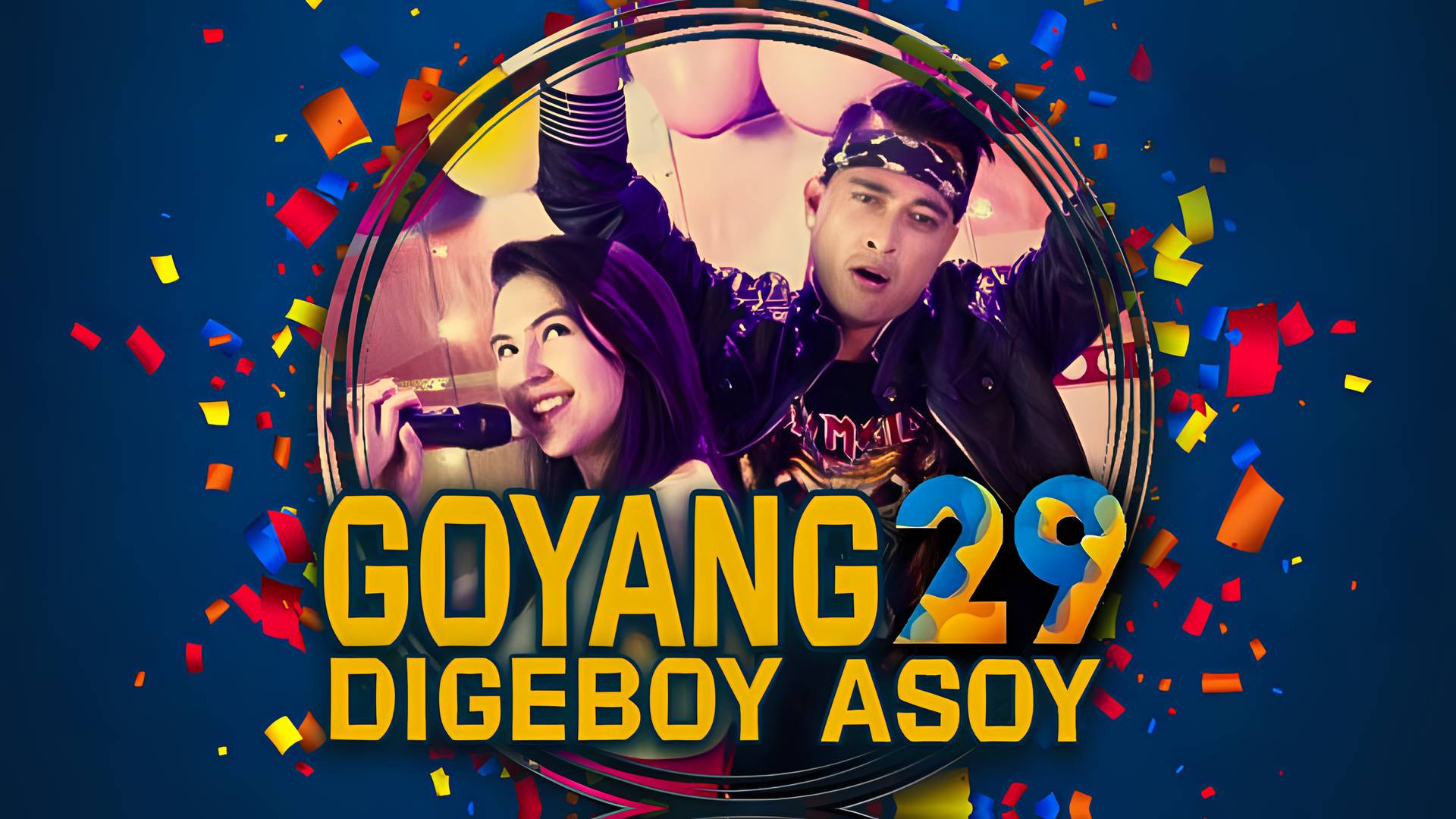 Goyang 29 Digeboy Asoy