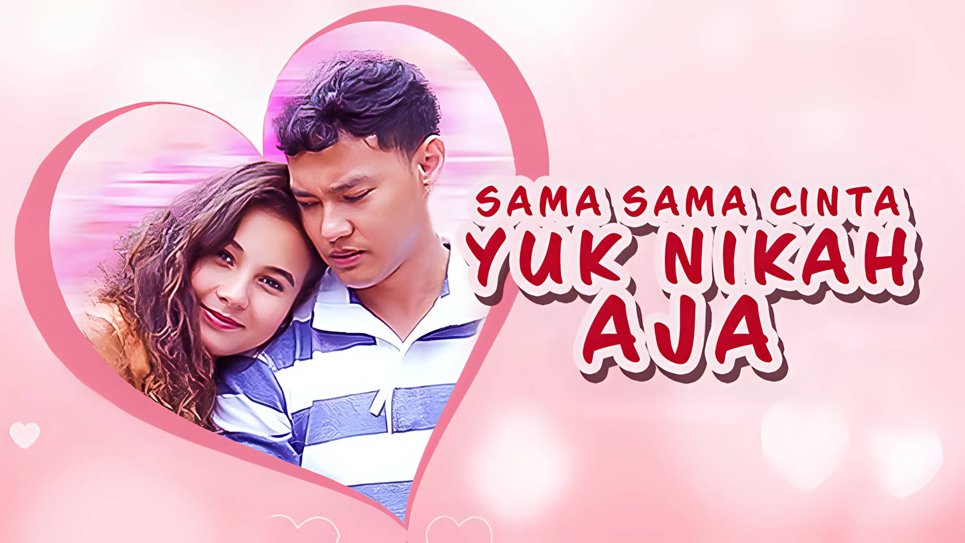 Sama Sama Cinta Yuk Nikah Aja