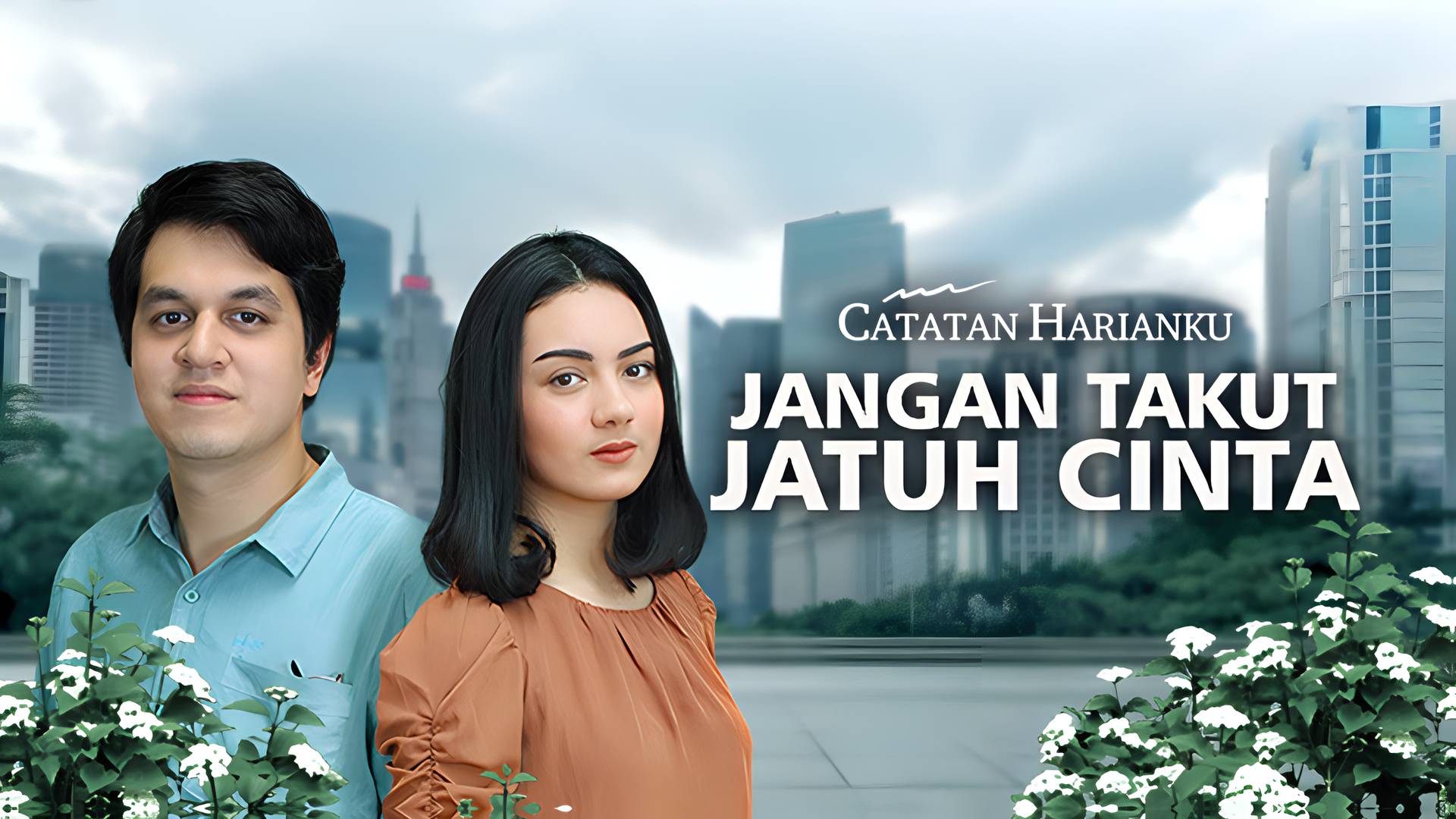 Jangan Takut Jatuh Cinta - Catatan Harianku
