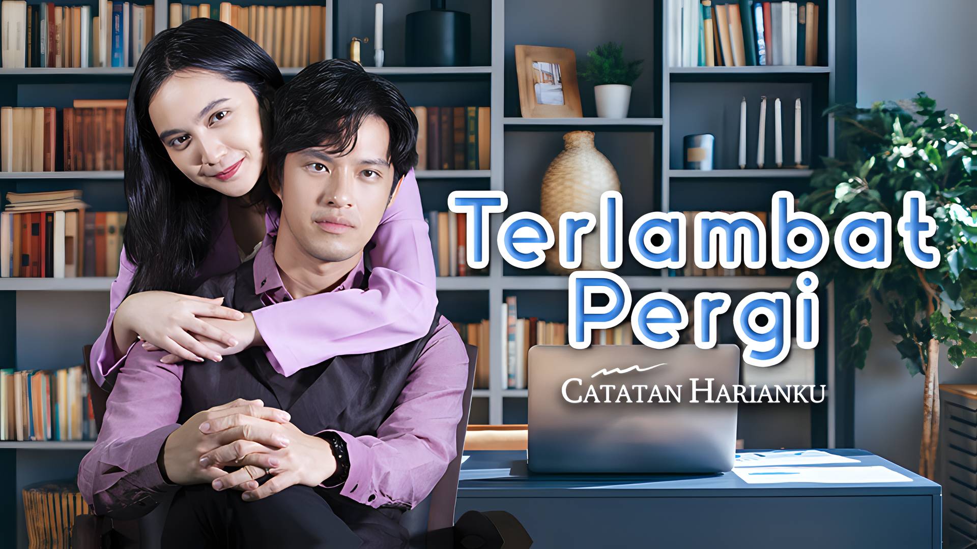 Catatan Harianku - Terlambat Pergi