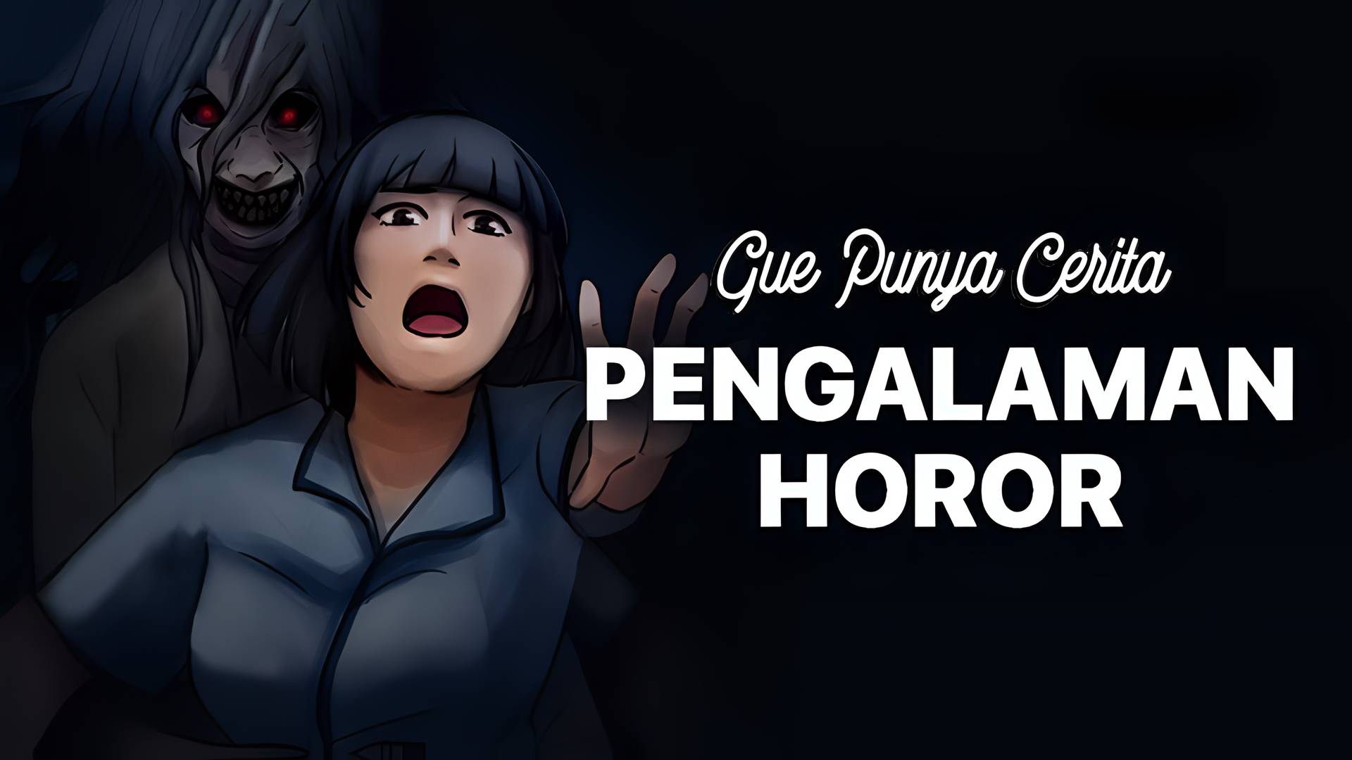 Gue Punya Cerita - Pengalaman Horor