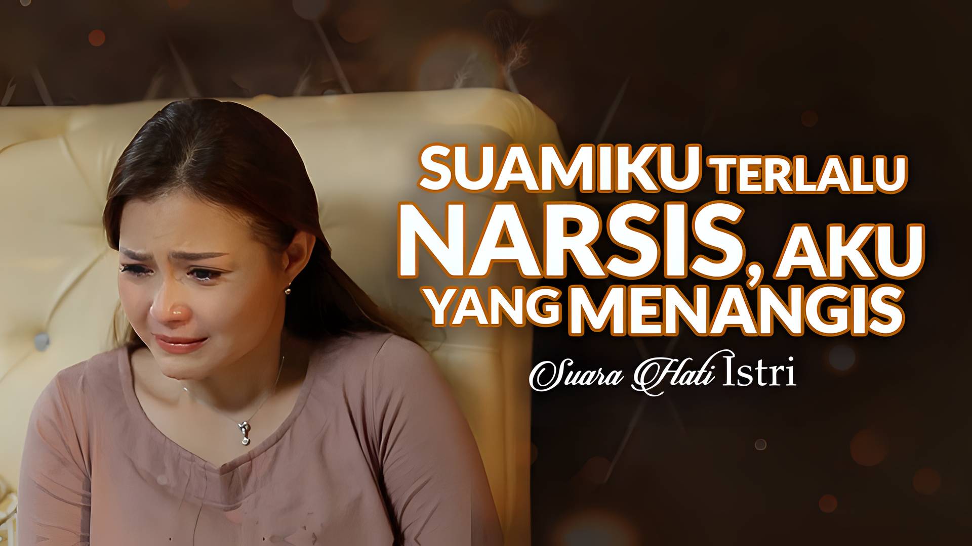 Suamiku Terlalu Narsis, Aku Yang Menangis