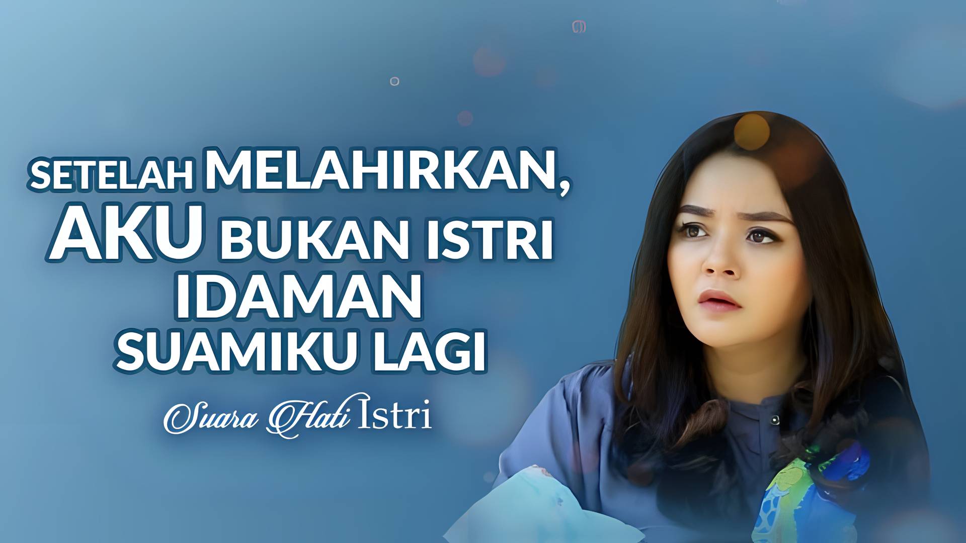 Setelah Melahirkan, Aku Bukan Istri Idaman Suamiku Lagi