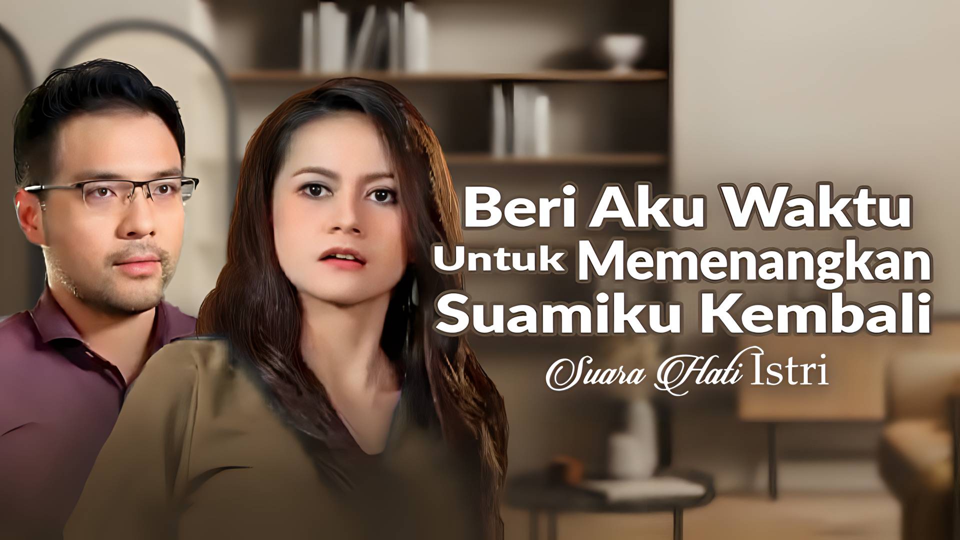 Beri Aku Waktu Untuk Memenangkan Suamiku Kembali