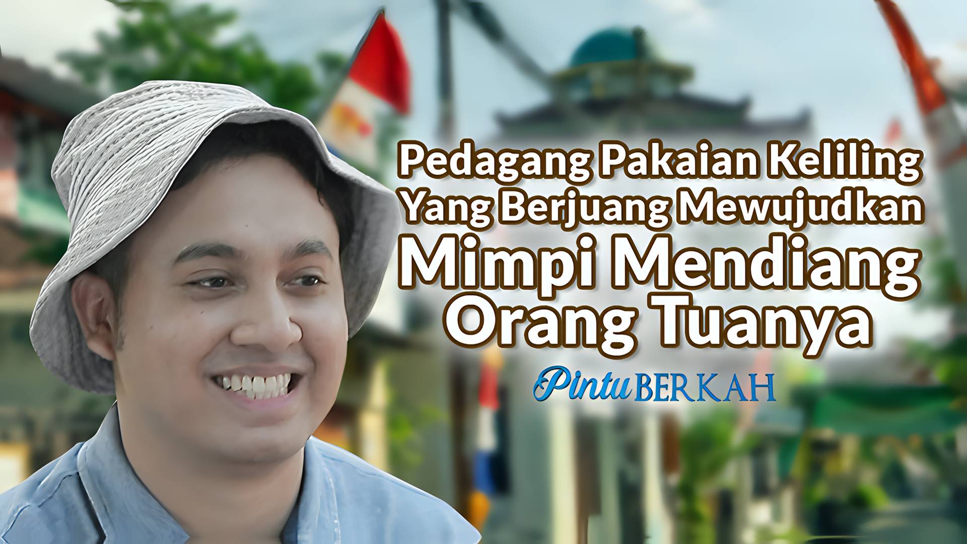 Pedagang Pakaian Keliling Yang Berjuang Mewujudkan Mimpi Mendiang Orang Tuanya