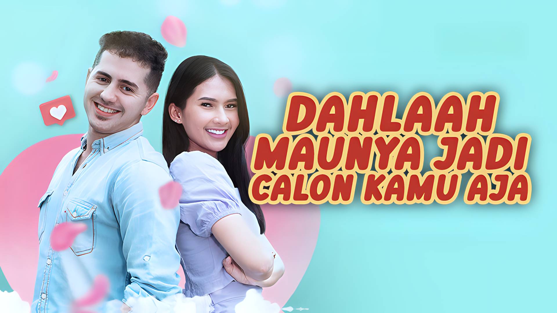 Dahlaah, Maunya Jadi Calon Kamu Aja