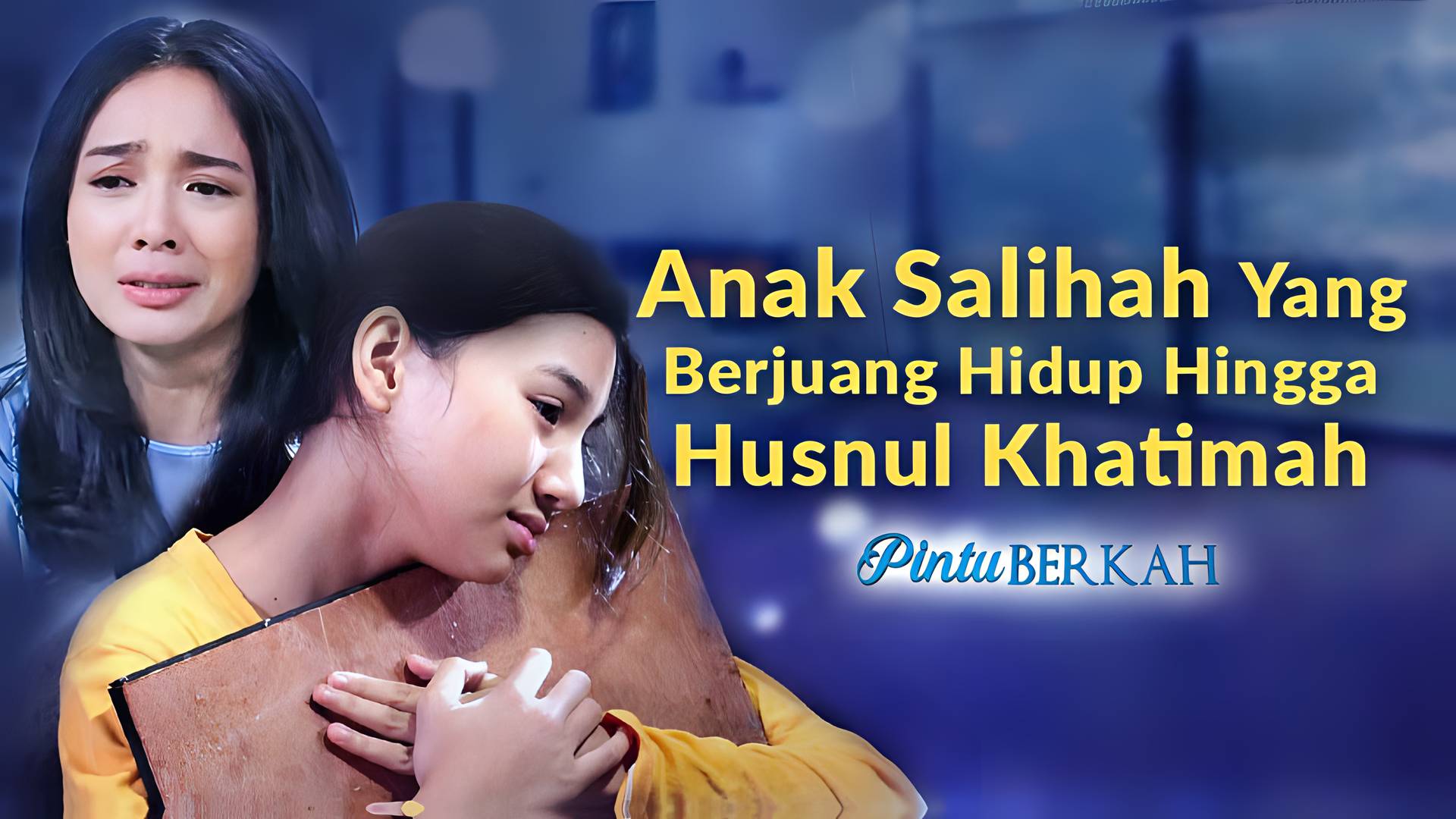 Anak Salihah Yang Berjuang Hidup Hingga Husnul Khatimah