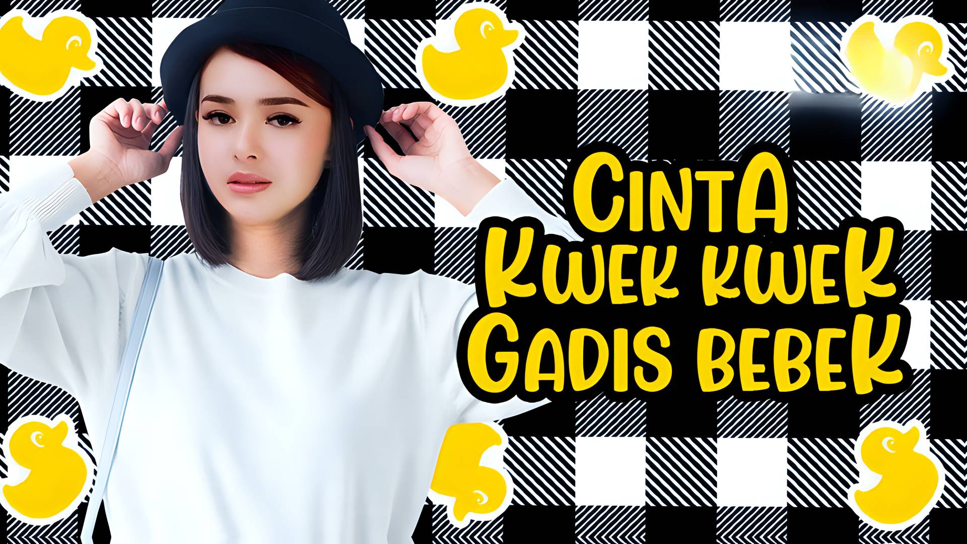 Cinta Kwek Kwek Gadis Bebek