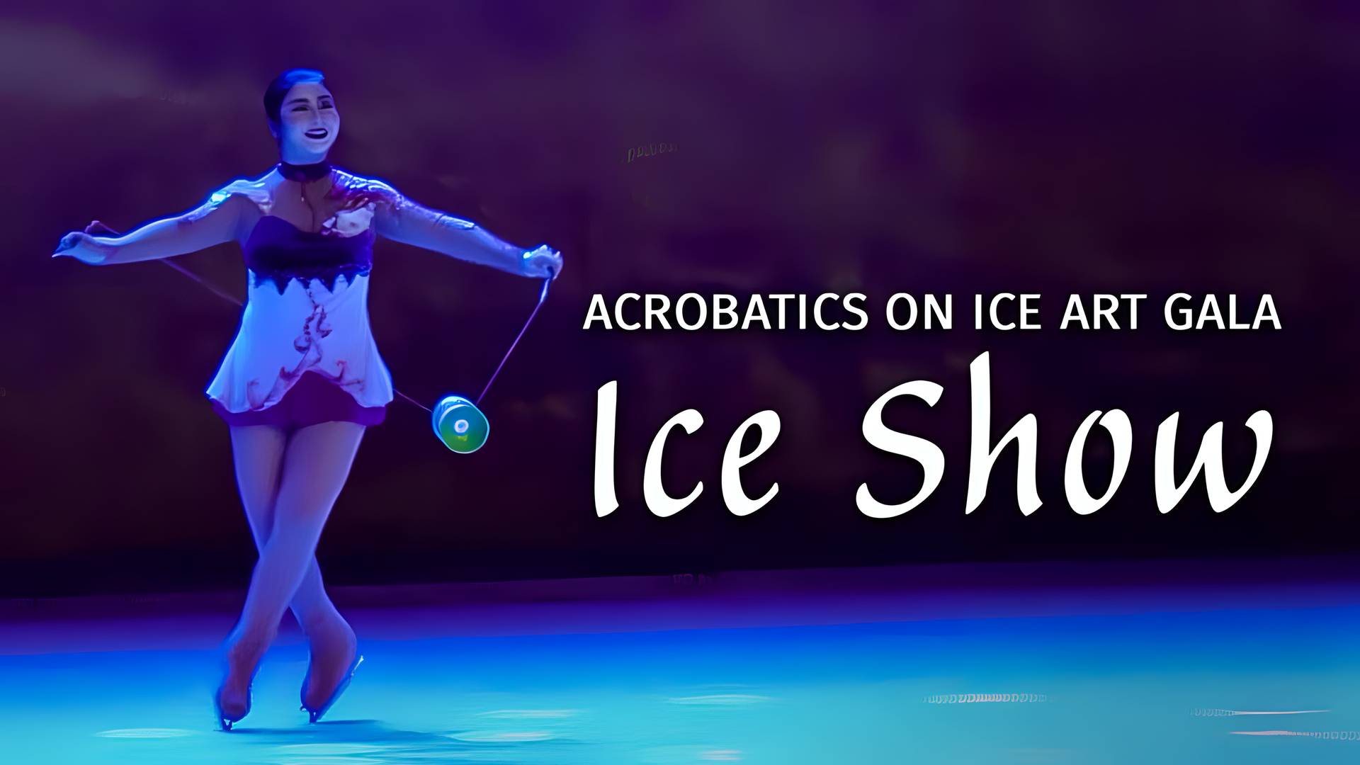 Acrobatics on Ice Art Gala - Ice Show