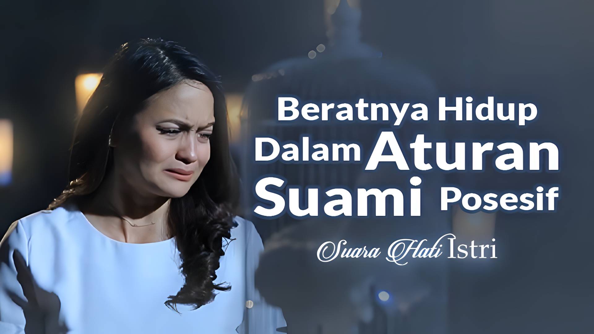 Beratnya Hidup Dalam Aturan Suami Posesif