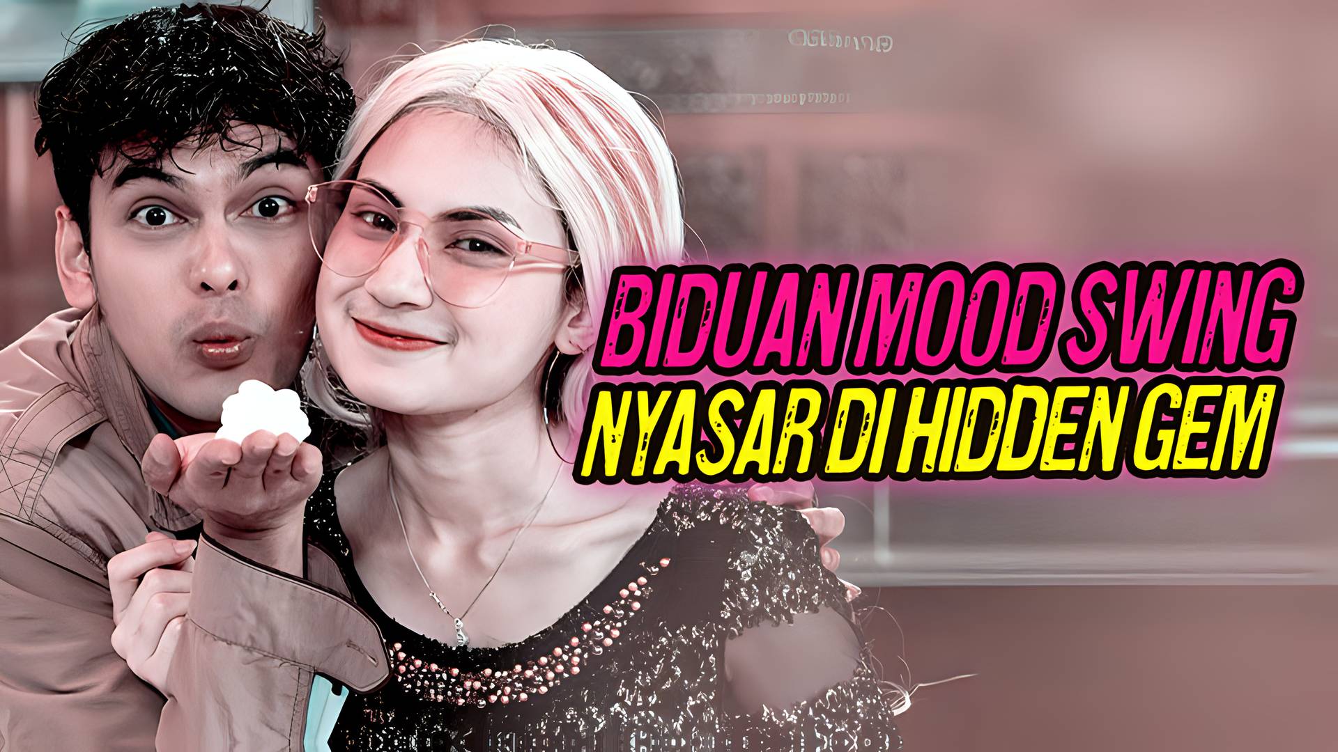Biduan Mood Swing Nyasar Di Hidden Gem