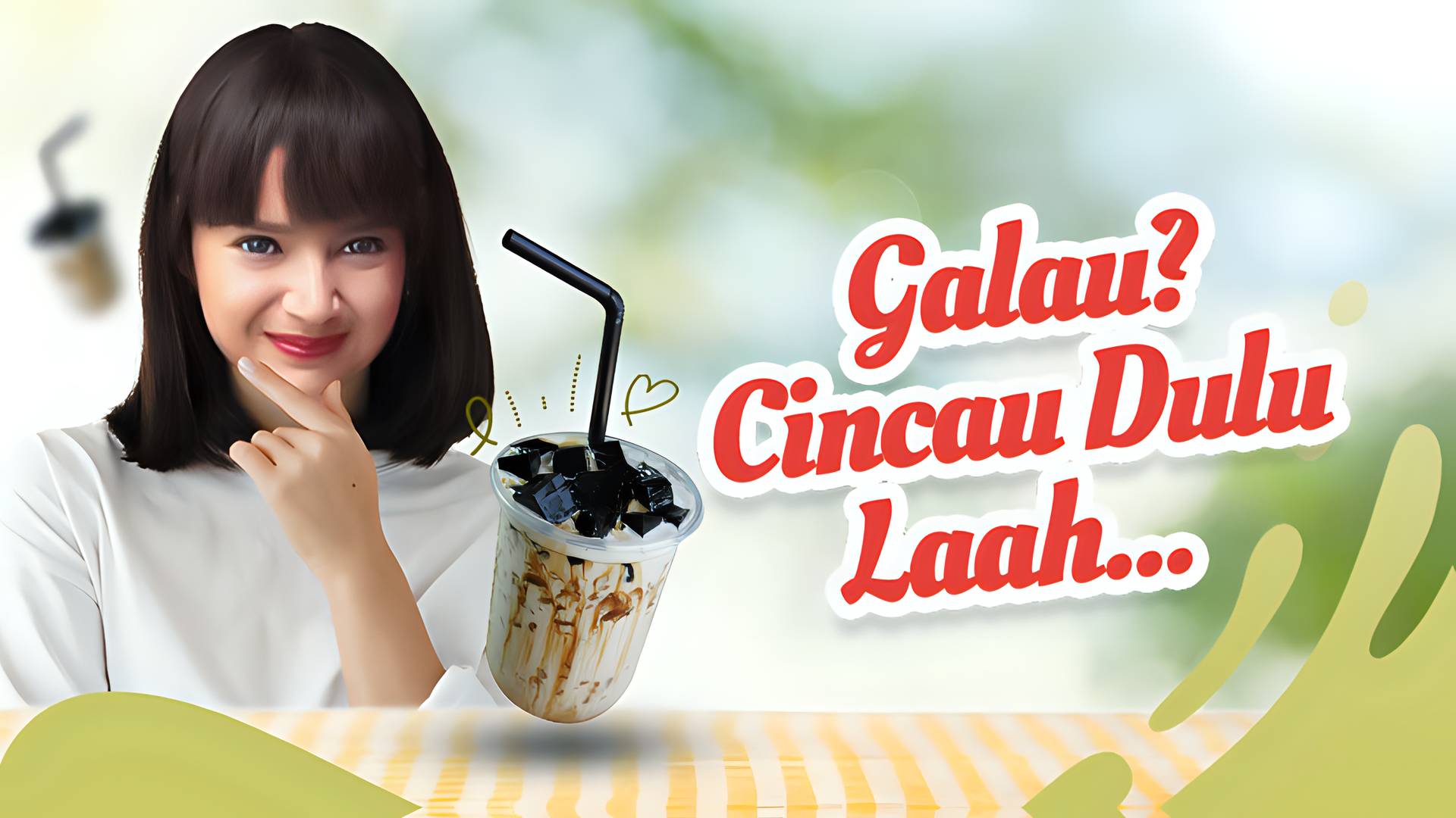 Galau? Cincau Dulu Laah...