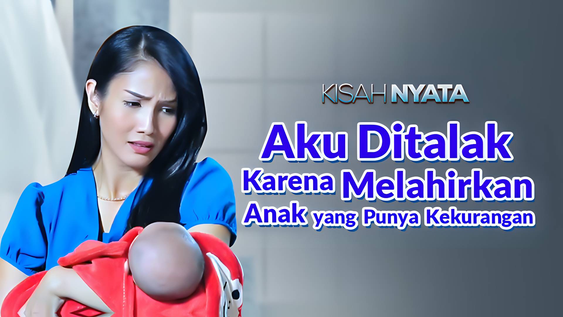 Aku Ditalak Karena Melahirkan Anak yang Punya Kekurangan