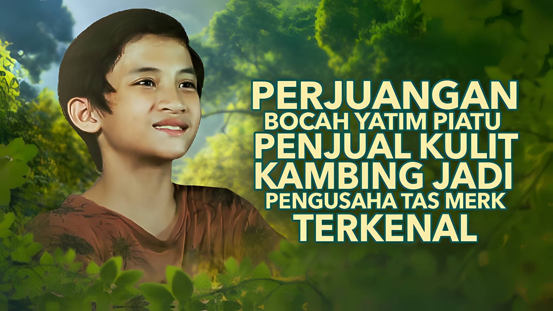 Perjuangan Bocah Yatim Piatu Penjual Kulit Kambing Jadi Pengusaha Tas Merek Terkenal