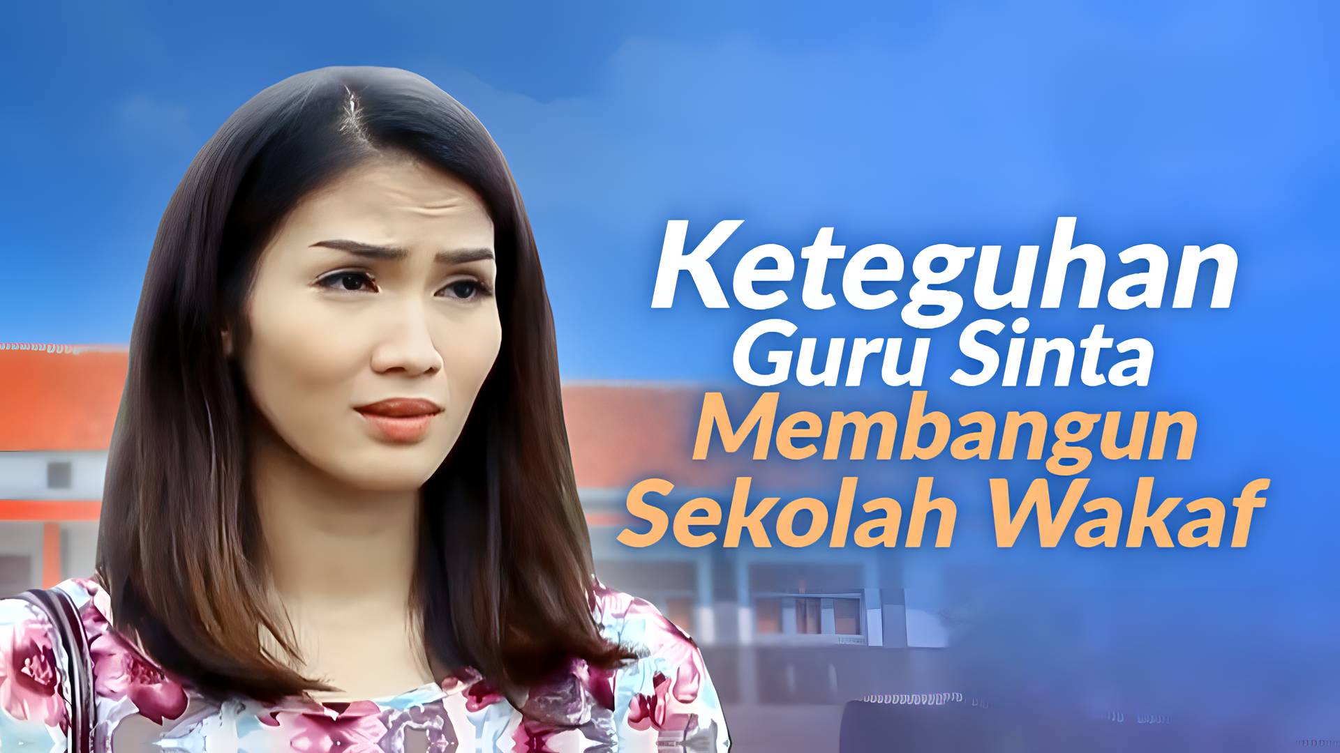 Keteguhan Guru Sinta Membangun Sekolah Wakaf