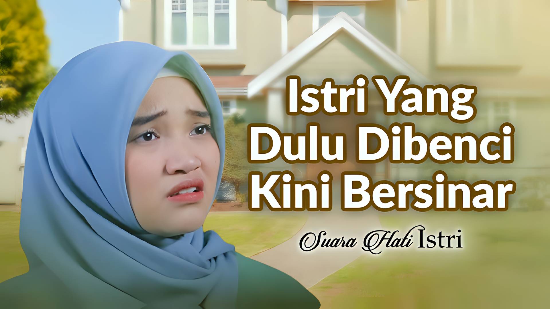 Istri Yang Dulu Dibenci Kini Bersinar