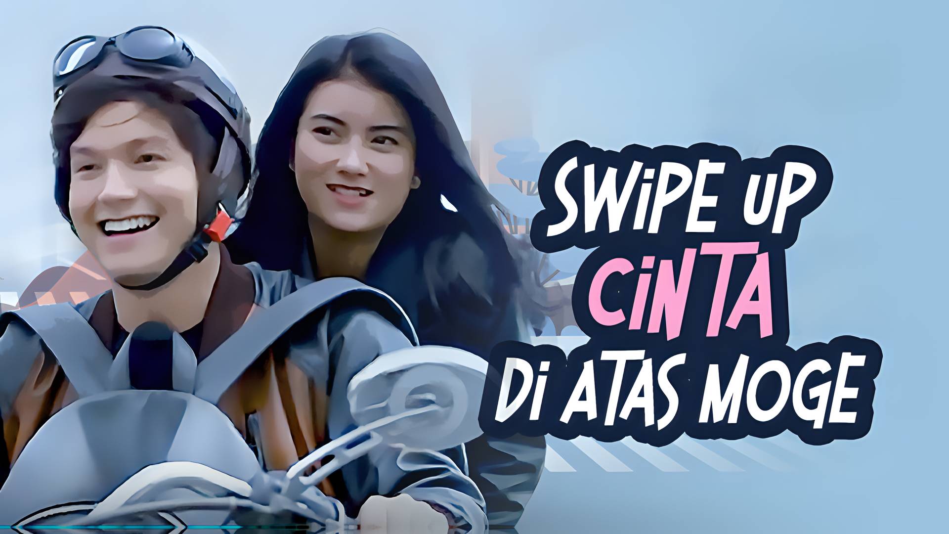 Swipe Up Cinta di Atas Moge