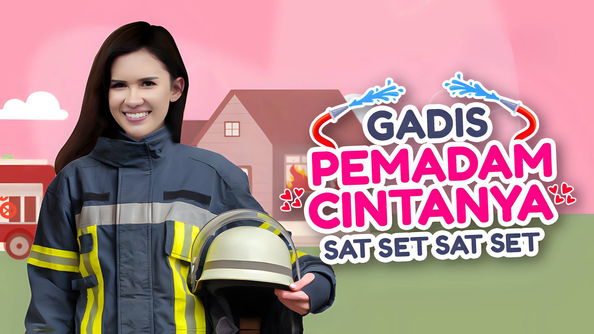 Gadis Pemadam Cintanya Sat Set Sat Set