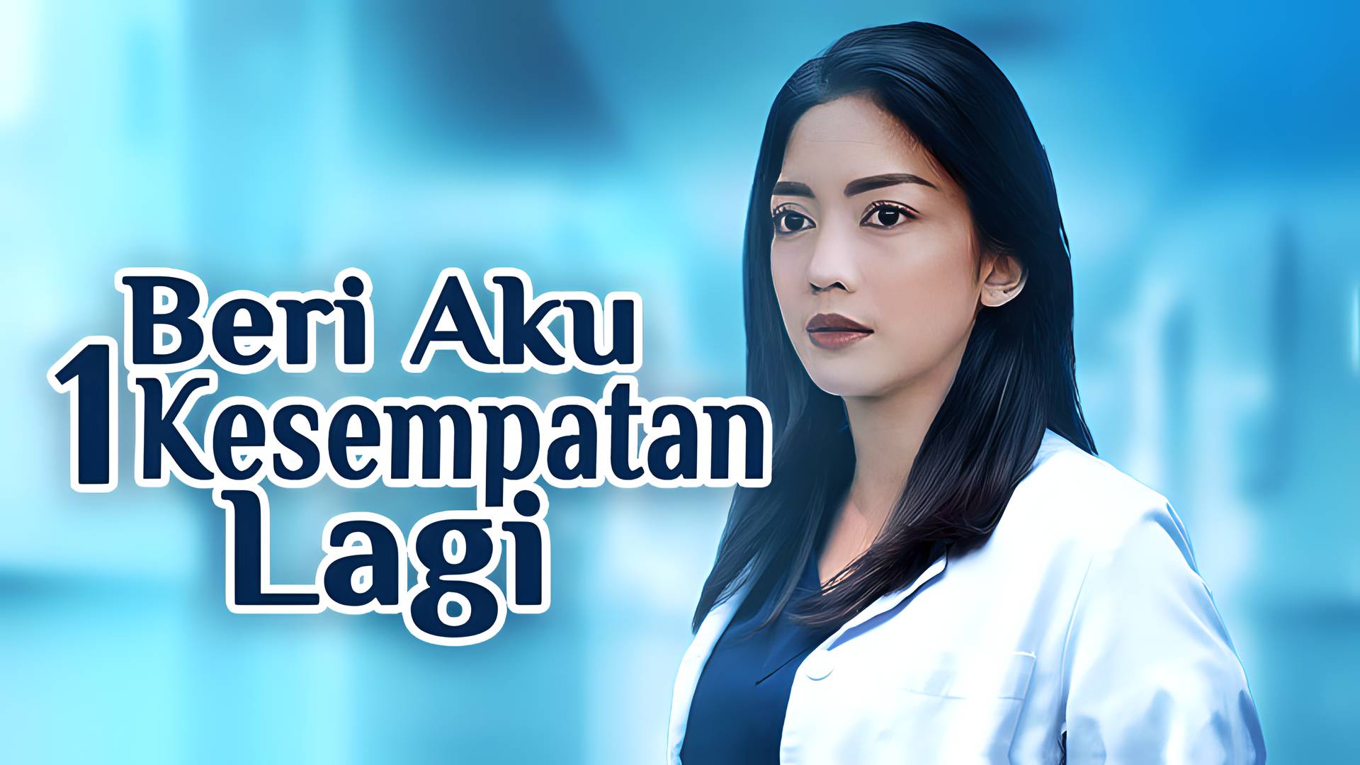 Beri Aku Satu Kesempatan Lagi