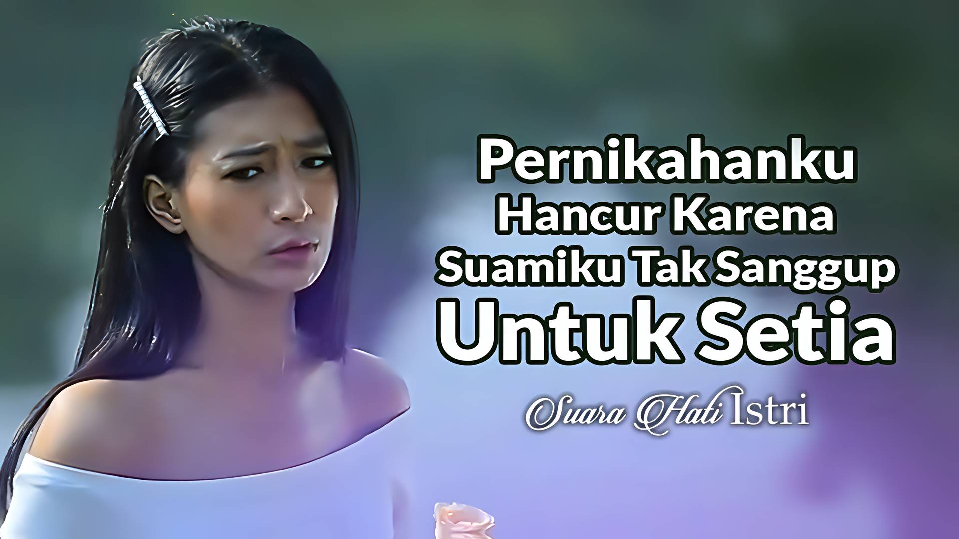 Pernikahanku Hancur Karena Suamiku Tak Sanggup Untuk Setia