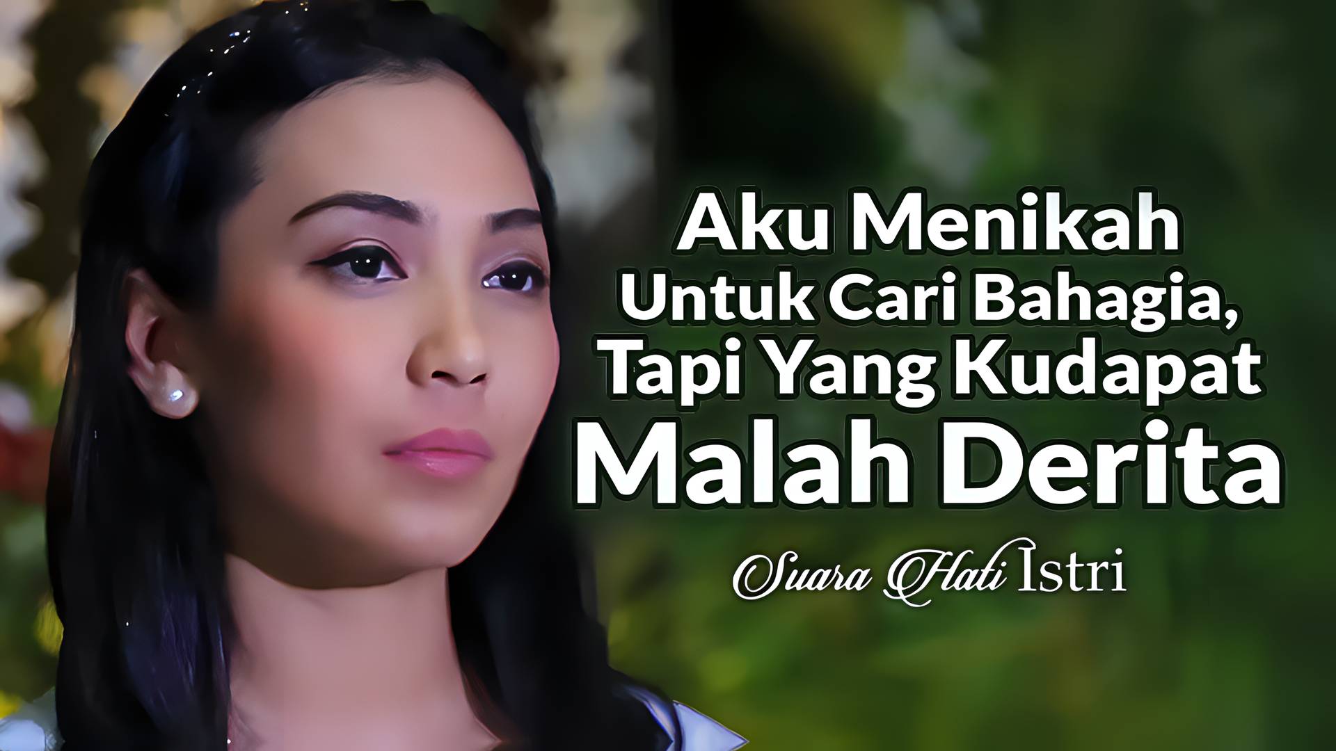 Aku Menikah untuk Cari Bahagia, Tapi Yang Kudapat Malah Derita