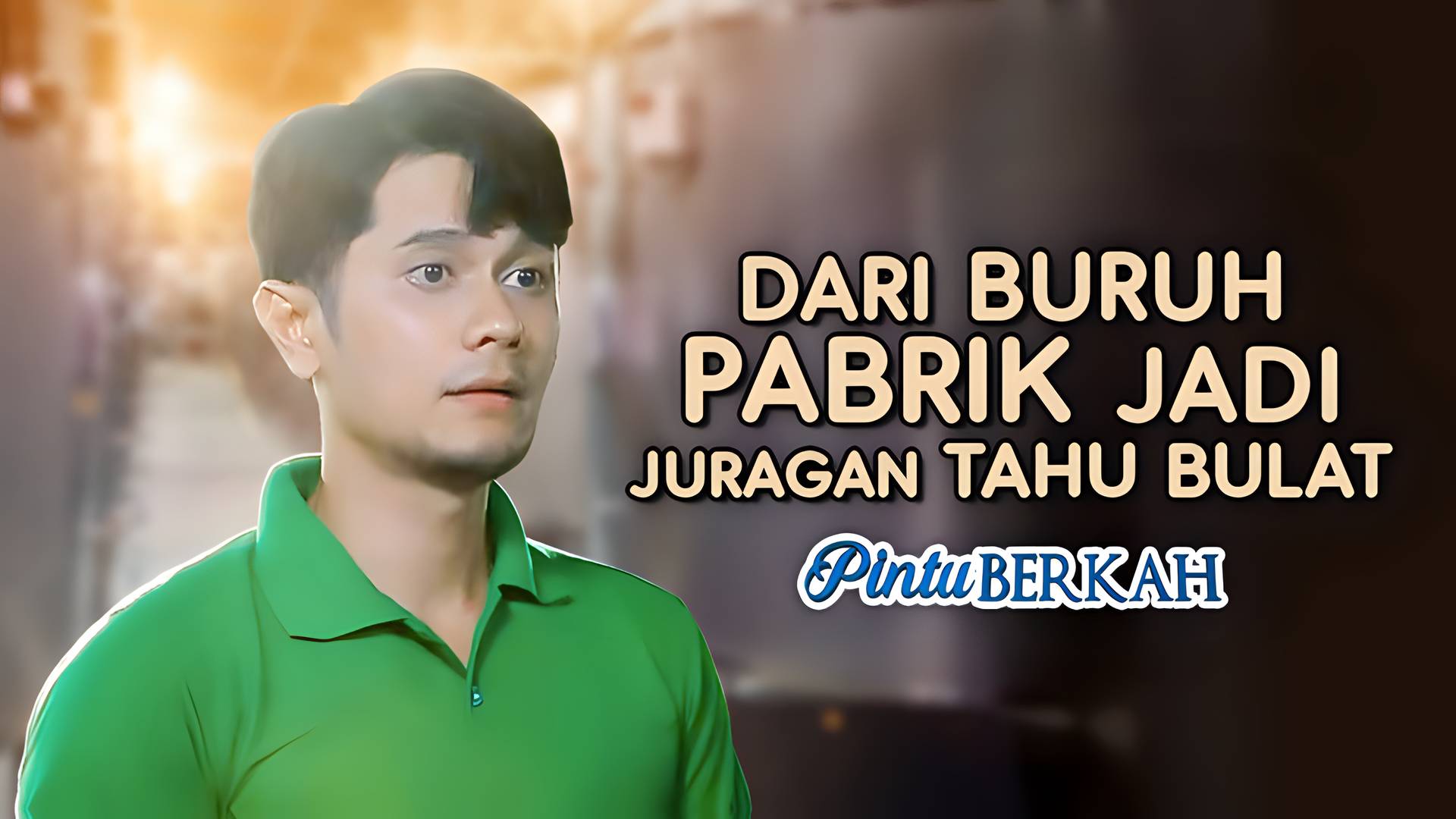 Dari Buruh Pabrik Jadi Juragan Tahu Bulat