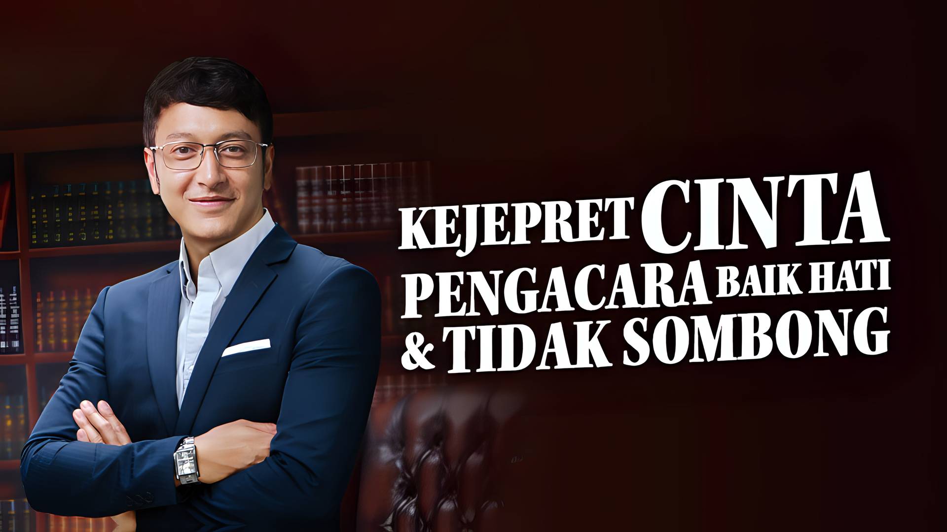 Kejepret Cinta Pengacara Baik Hati dan Tidak Sombong