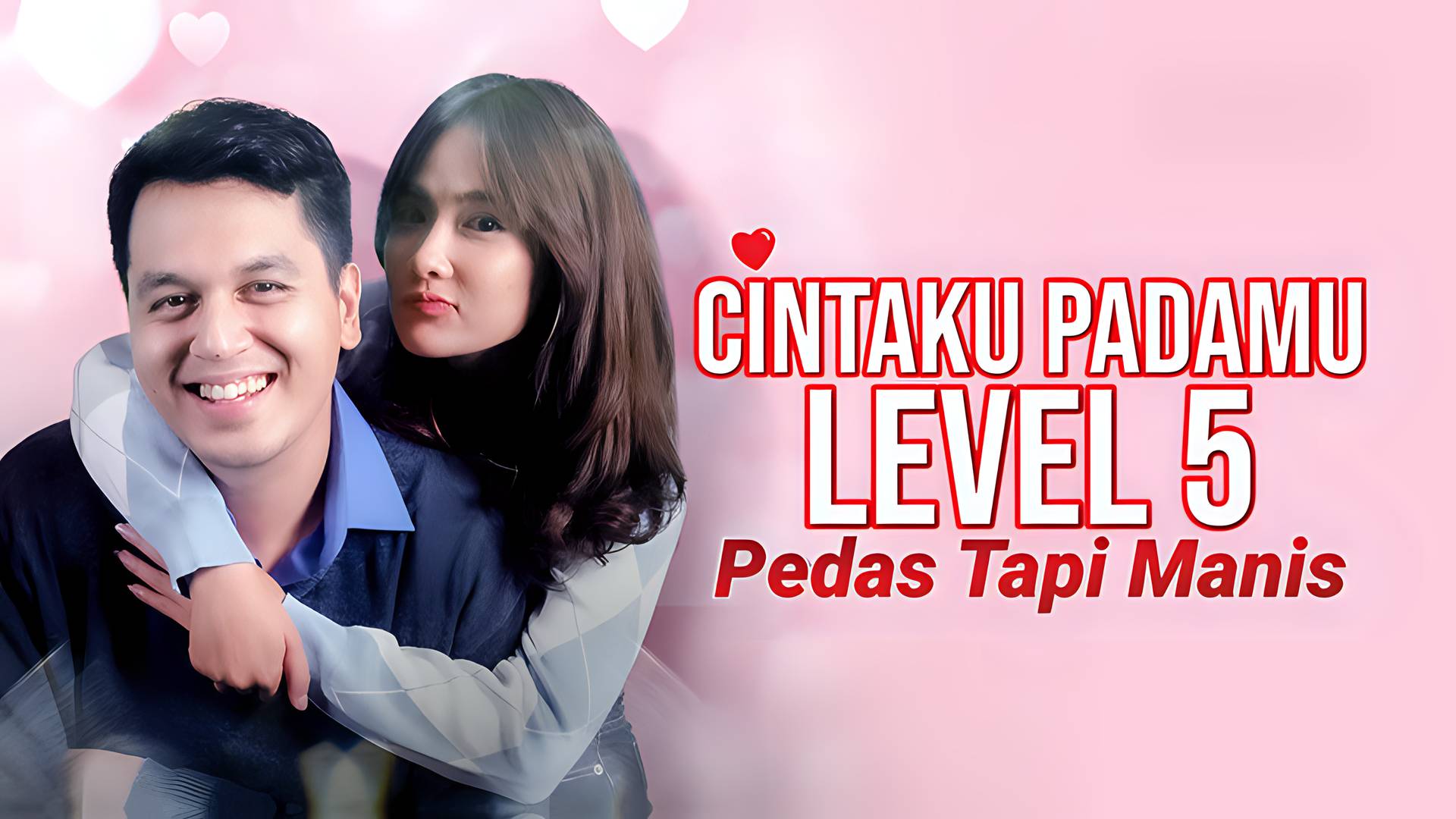 Cintaku Padamu Level 5 Pedas Tapi Manis