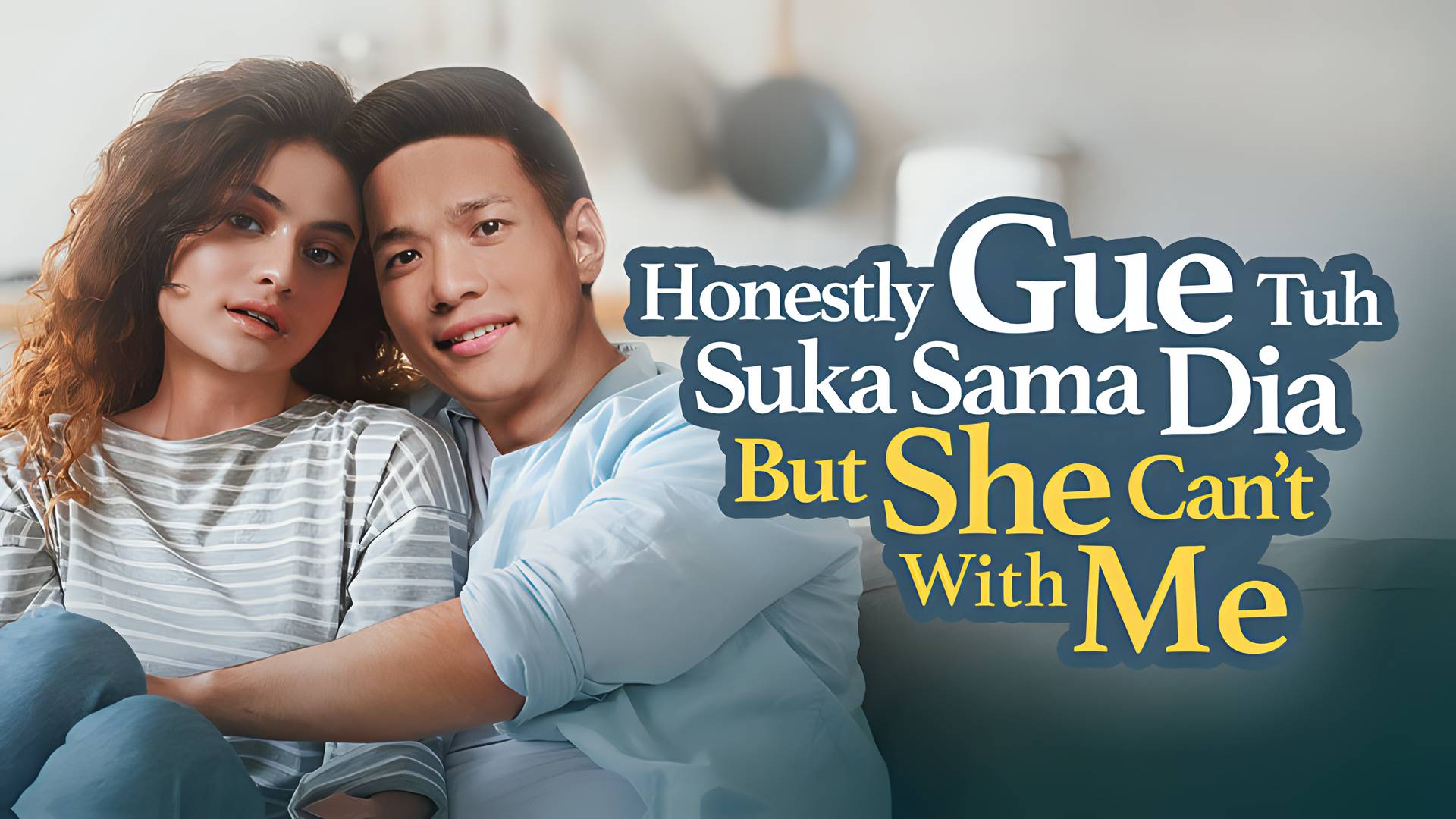 Honestly Gue Tuh Suka Sama Dia, But She Can't With Me