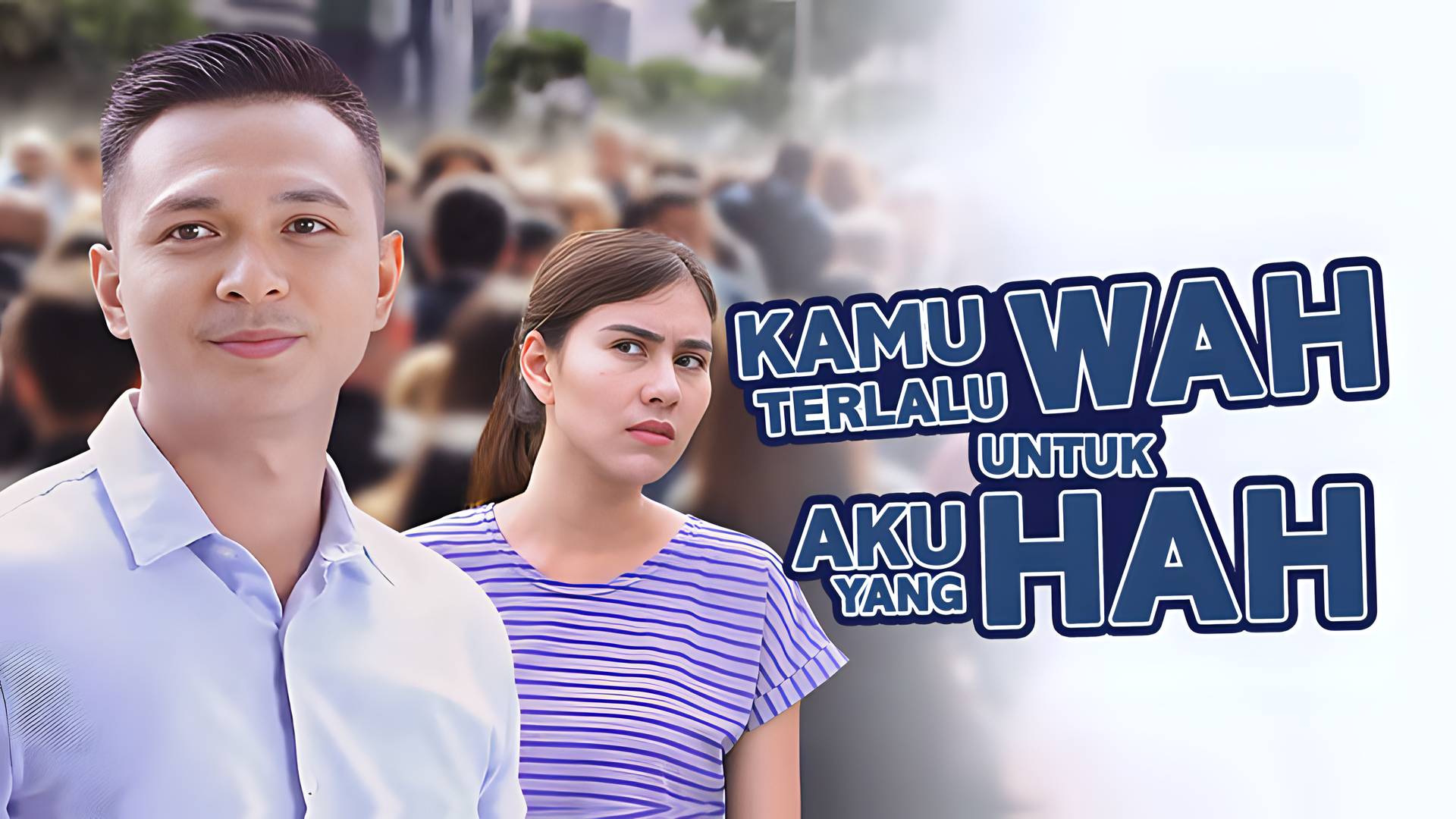 Kamu Terlalu Wah Untuk Aku Yang Hah