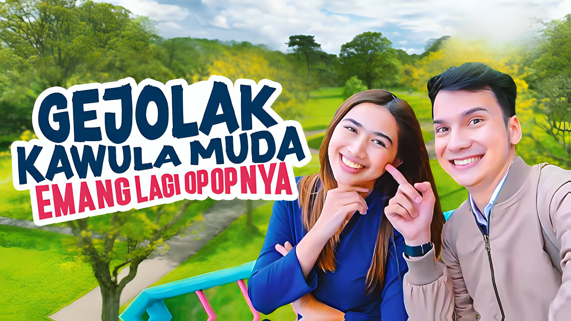 Gejolak Kawula Muda Emang Lagi Op Op Nya