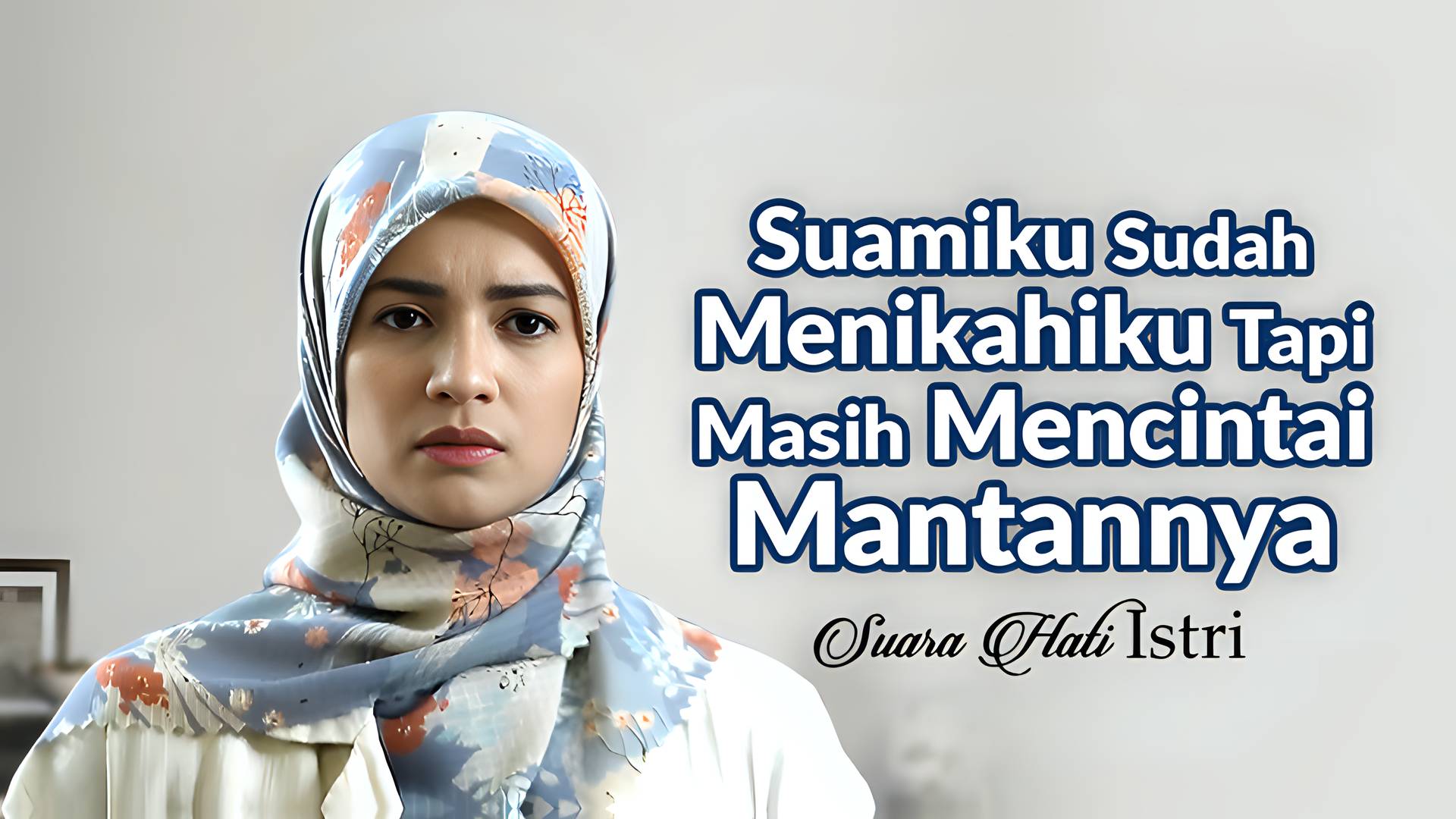 Suamiku Sudah Menikahiku Tapi Masih Mencintai Mantannya