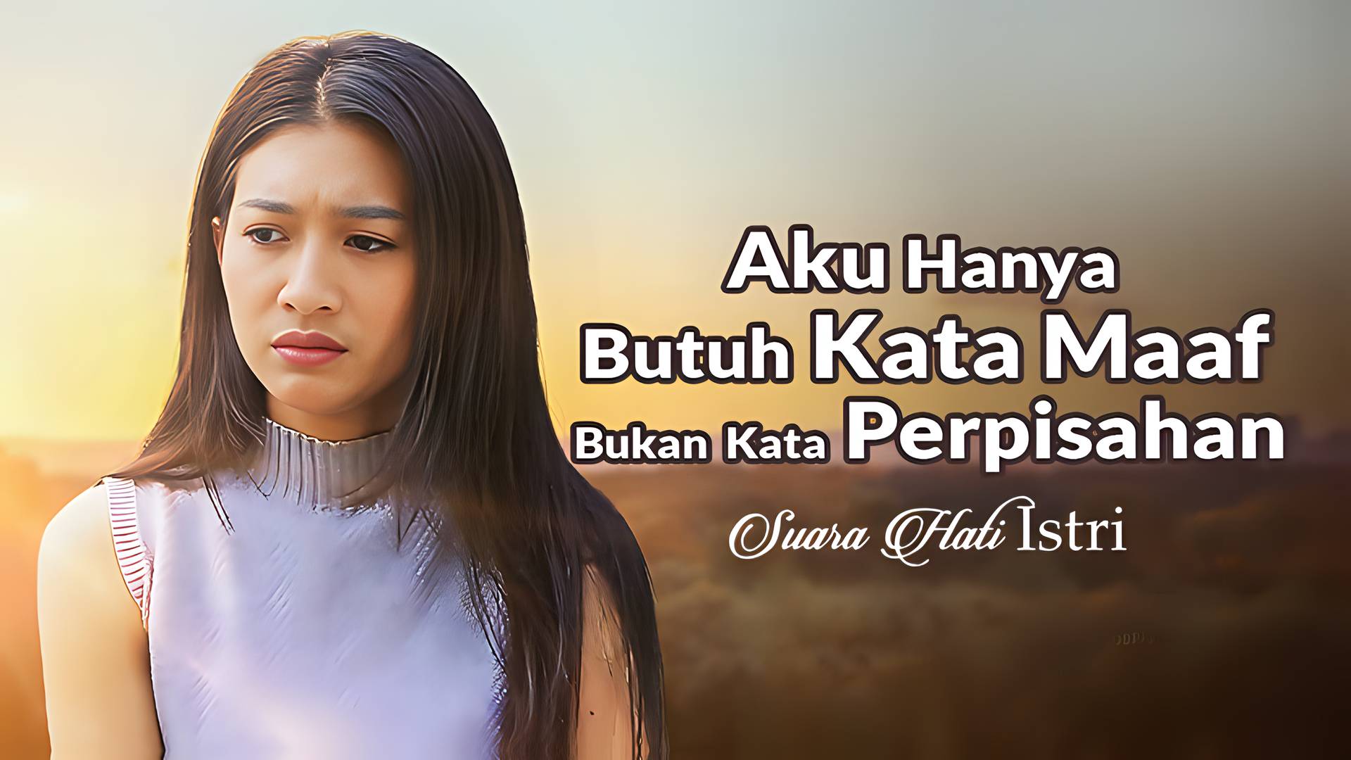Aku Hanya Butuh Kata Maaf Bukan Kata Perpisahan