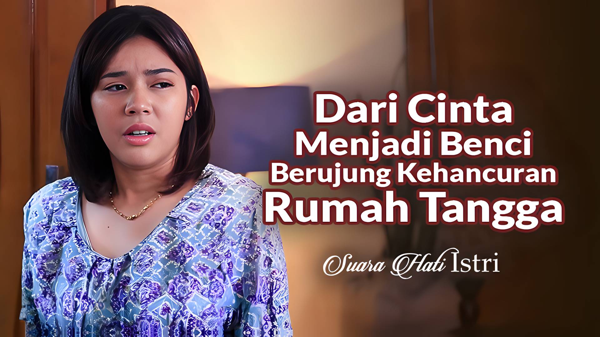 Dari Cinta Menjadi Benci Berujung Kehancuran Rumah Tanggaku