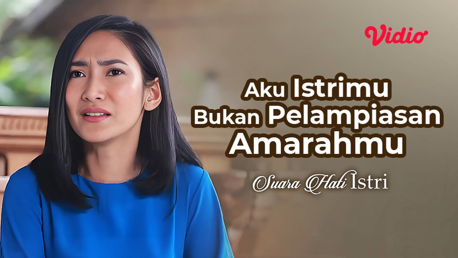 Aku Istrimu Bukan Pelampiasan Amarahmu
