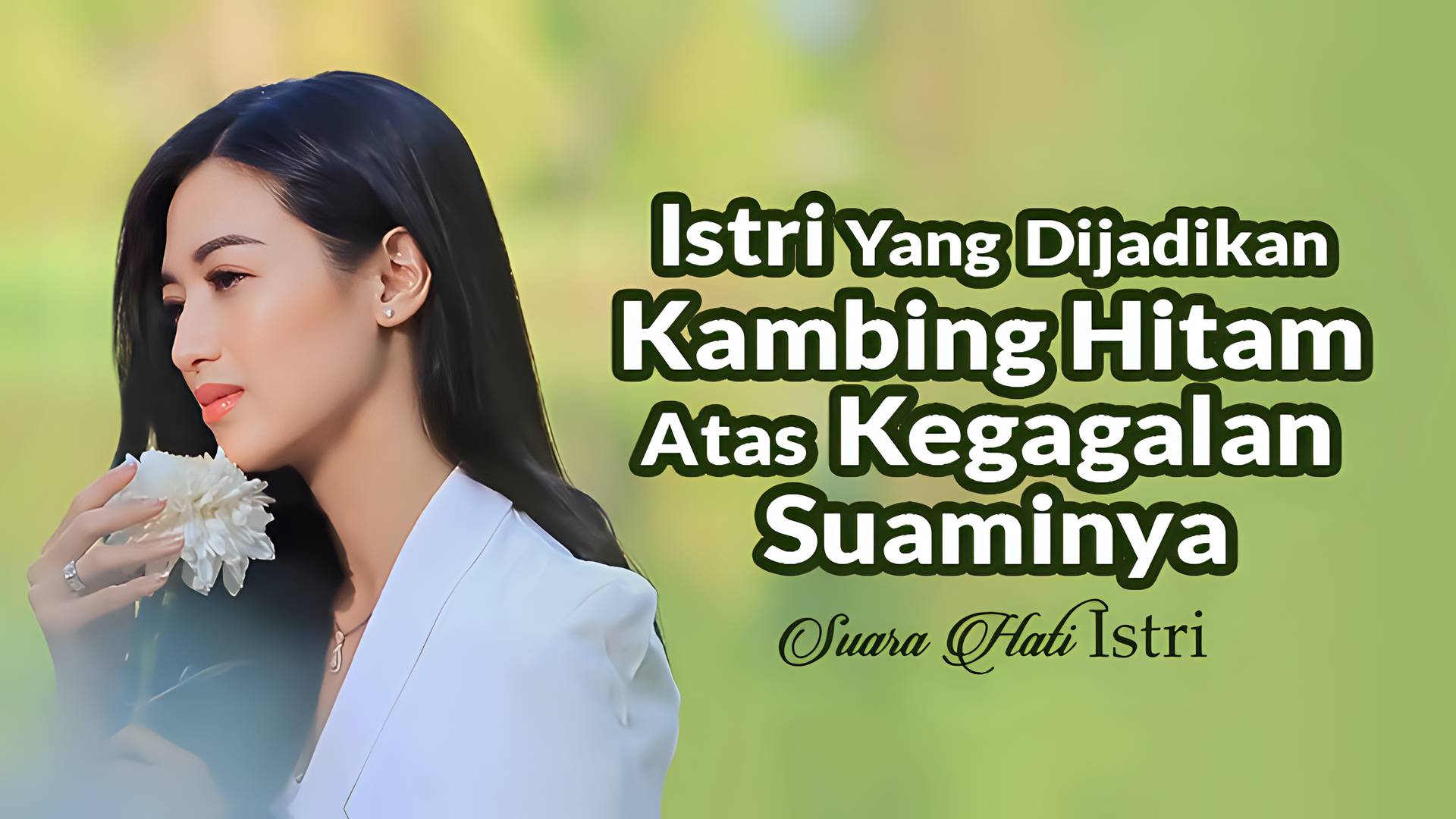 Istri Yang Dijadikan Kambing Hitam Atas Kegagalan Suaminya