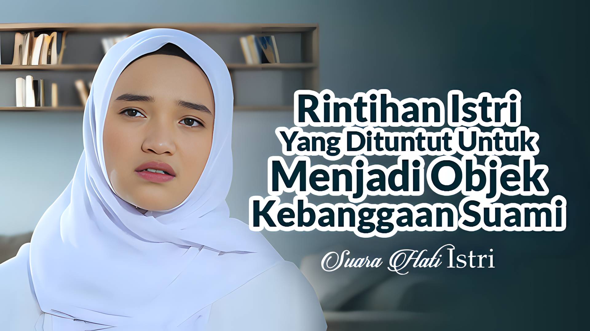 Rintihan Istri Yang Dituntut Untuk Menjadi Objek Kebanggaan Suami